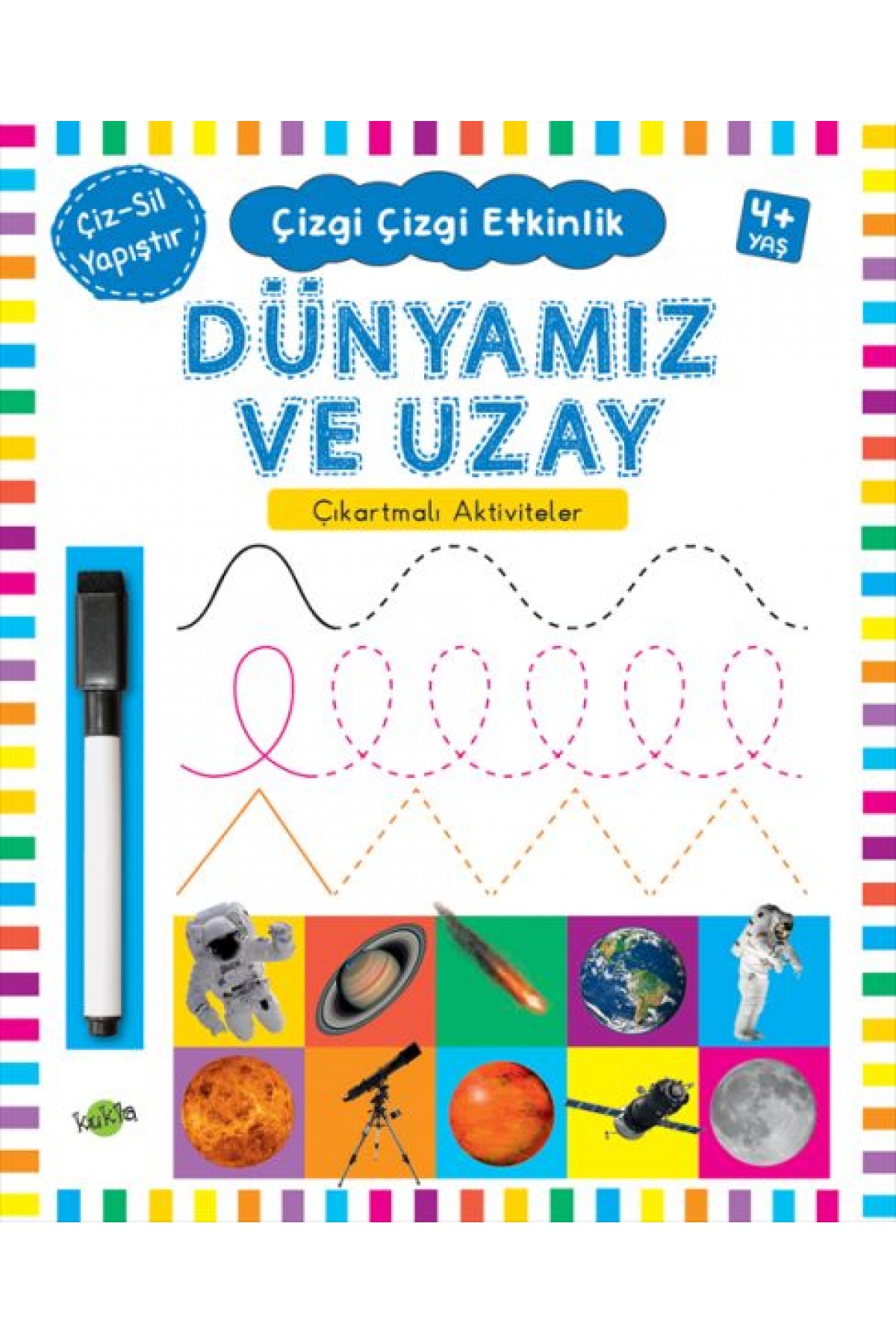 Çizgi Çizgi Etkinlik - Dünyamız ve Uzay (4+ Yaş) Çizgi Çizgi Etkinlik - Dünyamız ve Uzay (4+ Yaş)