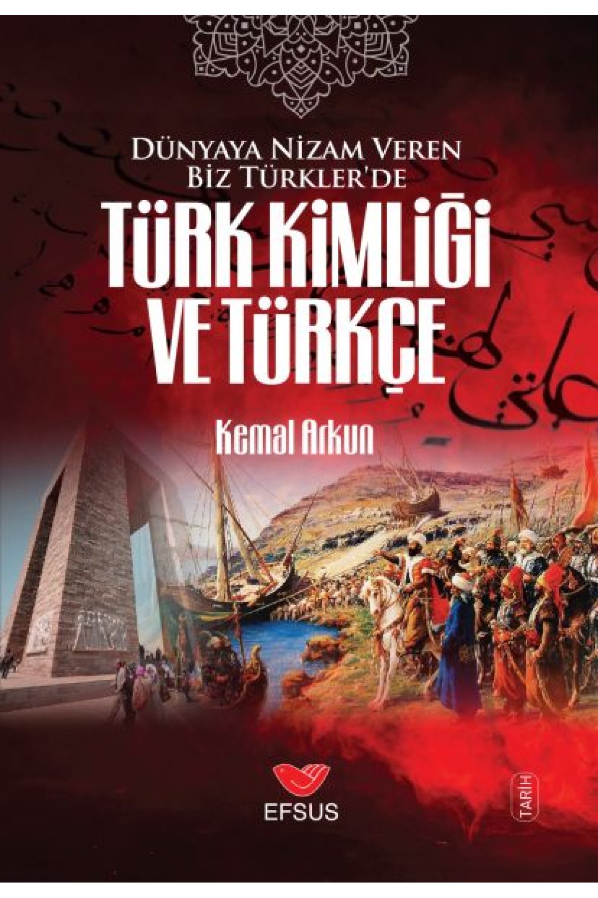 Dünyaya Nizam Veren Biz Türkler’de Türk Kimliği ve Türkçe