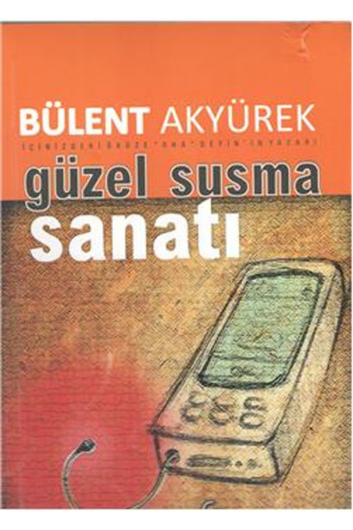 Güzel ve Etkili Susma Sanatı Güzel ve Etkili Susma Sanatı