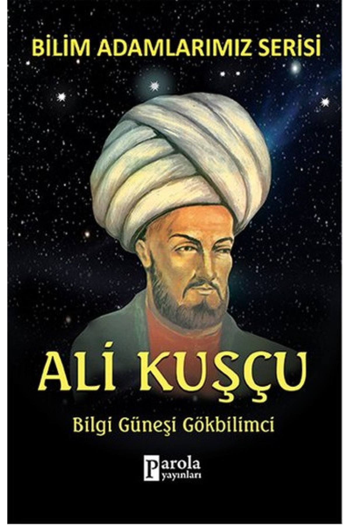 Bilim Adamlarımız Serisi - Ali Kuşçu Bilim Adamlarımız Serisi - Ali Kuşçu