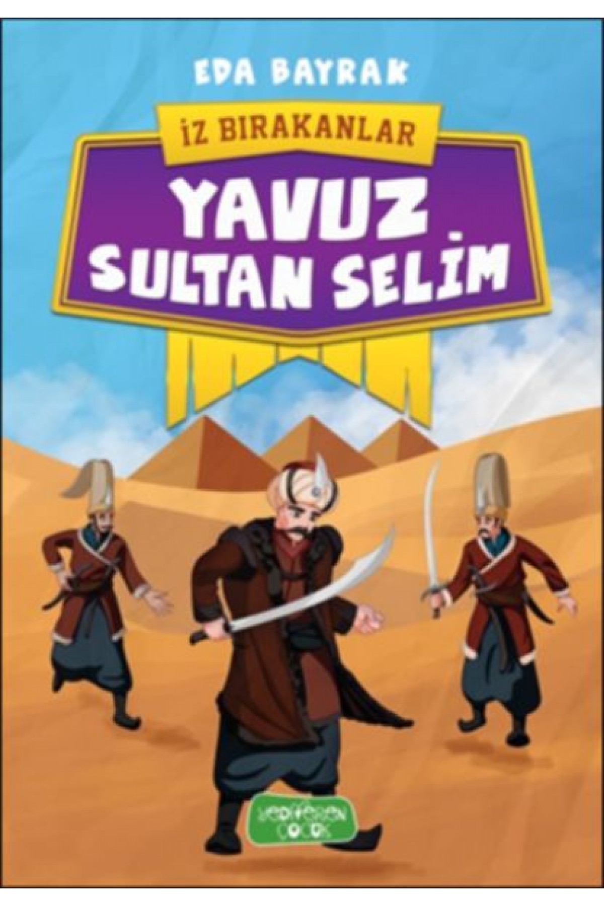 İz Bırakanlar - Yavuz Sultan Selim