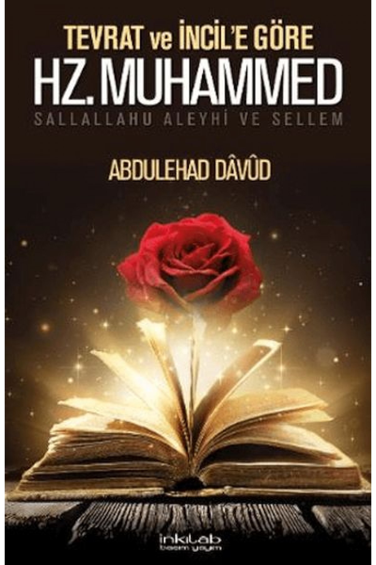 Tevrat ve İncil’e Göre Hz. Muhammed (s.a.v.) Tevrat ve İncil’e Göre Hz. Muhammed (s.a.v.)