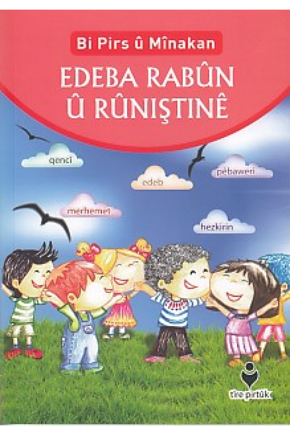 Bi Pirs u Minakan - Edeba Rabun U Runıştıne (Kürtçe)