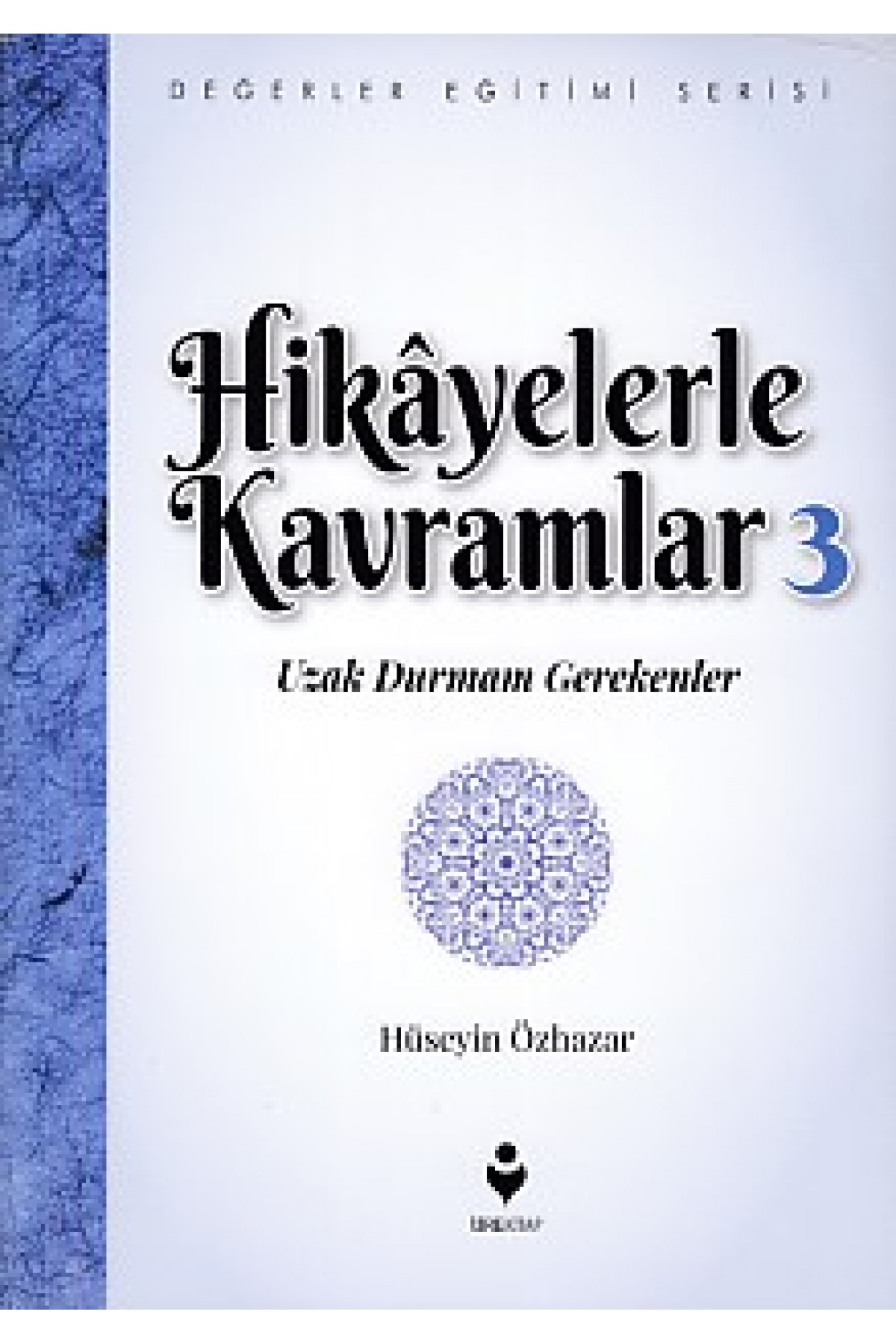 Hikayelerle Kavramlar 3 - Uzak Durmam Gerekenler