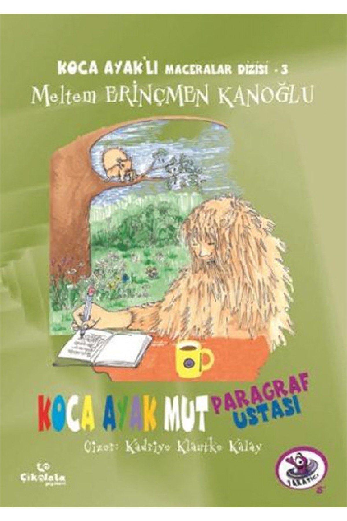 Koca Ayaklı Maceralar Dizisi 3 - Koca Ayak Mut Paragraf Ustası Koca Ayaklı Maceralar Dizisi 3 - Koca Ayak Mut Paragraf Ustası