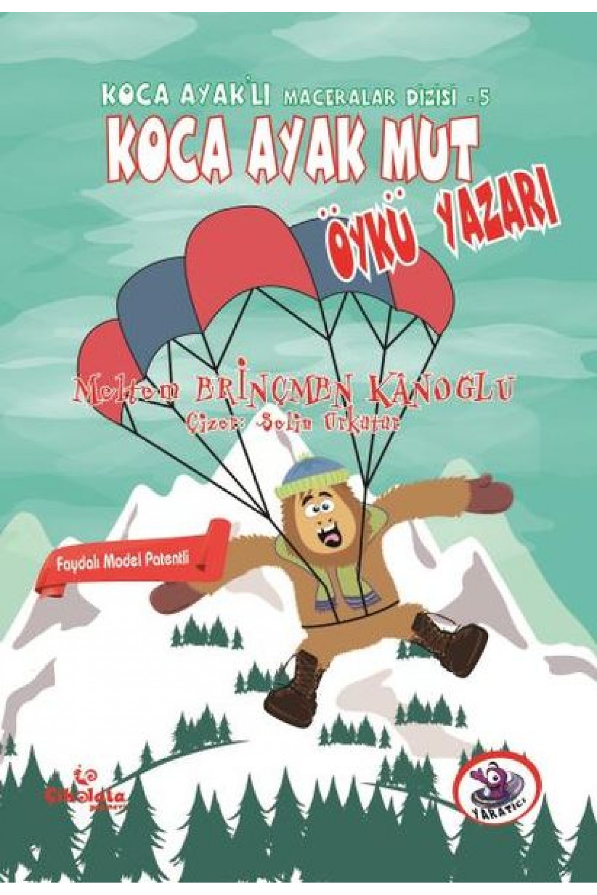 Koca Ayaklı Maceralar Dizisi 5 - Koca Ayak Mut Öykü Yazarı Koca Ayaklı Maceralar Dizisi 5 - Koca Ayak Mut Öykü Yazarı