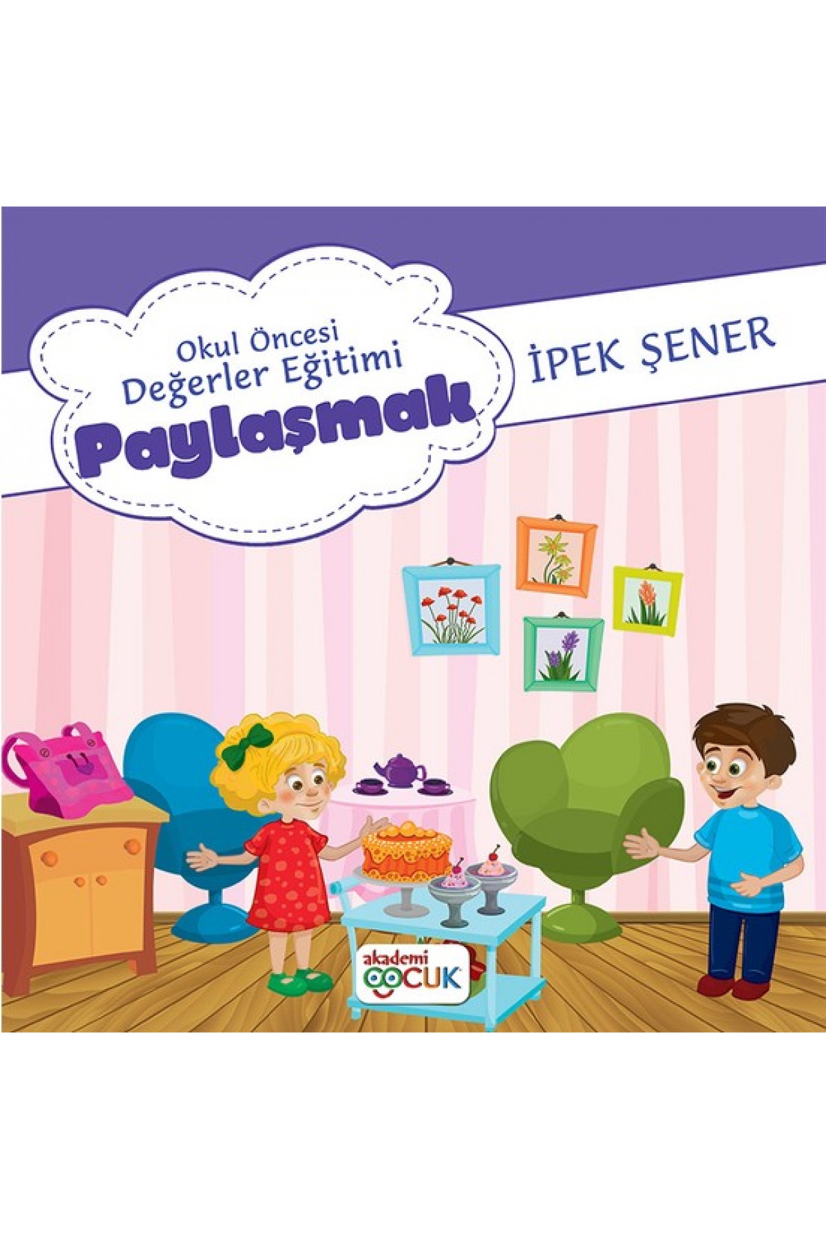 Akademi Çocuk Okul Öncesi Değerler Eğitimi Paylaşmak Akademi Çocuk Okul Öncesi Değerler Eğitimi Paylaşmak
