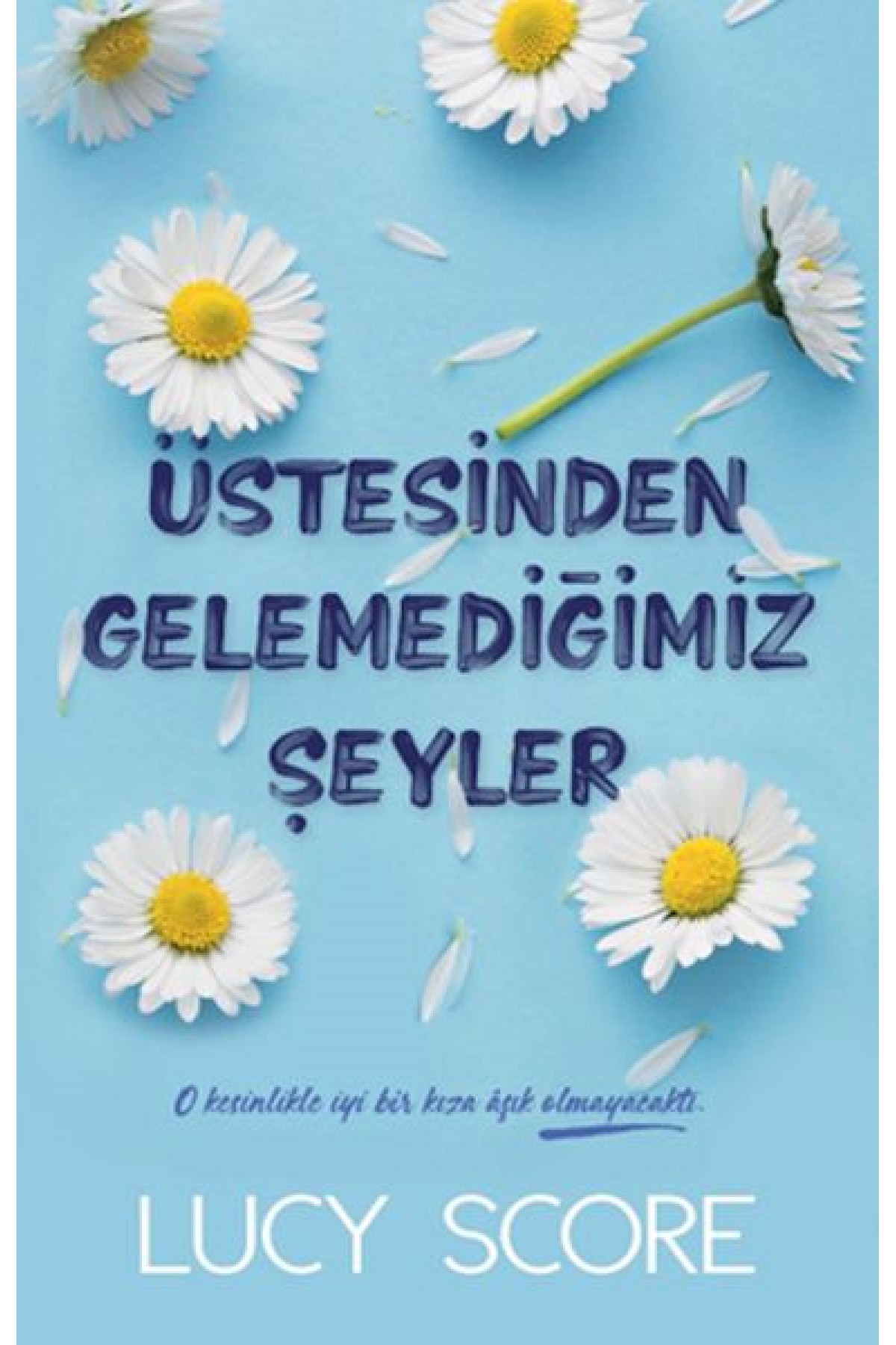 Üstesinden Gelemediğimiz Şeyler Üstesinden Gelemediğimiz Şeyler