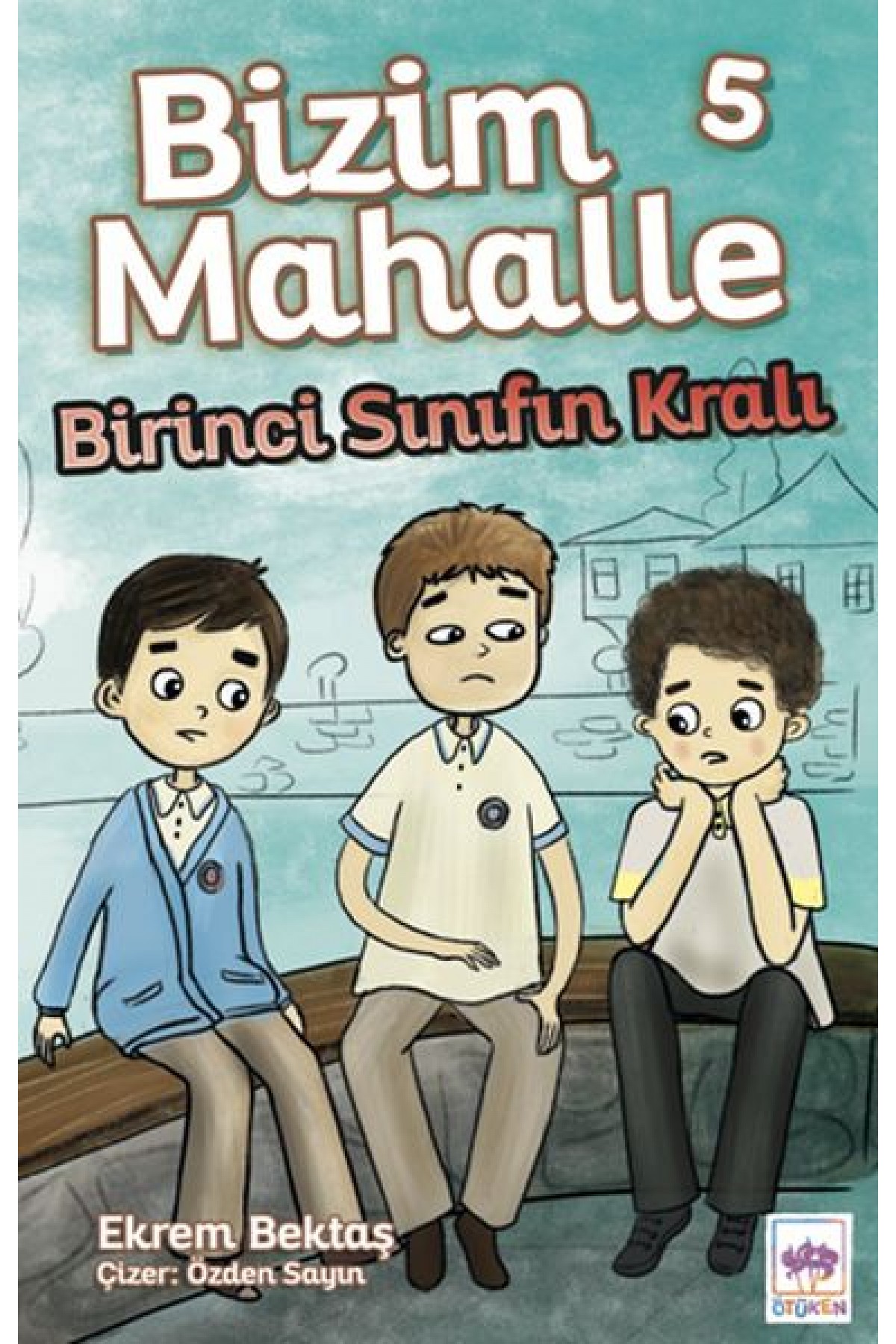 Bizim Mahalle 5 - Birinci Sınıfın Kralı Bizim Mahalle 5 - Birinci Sınıfın Kralı