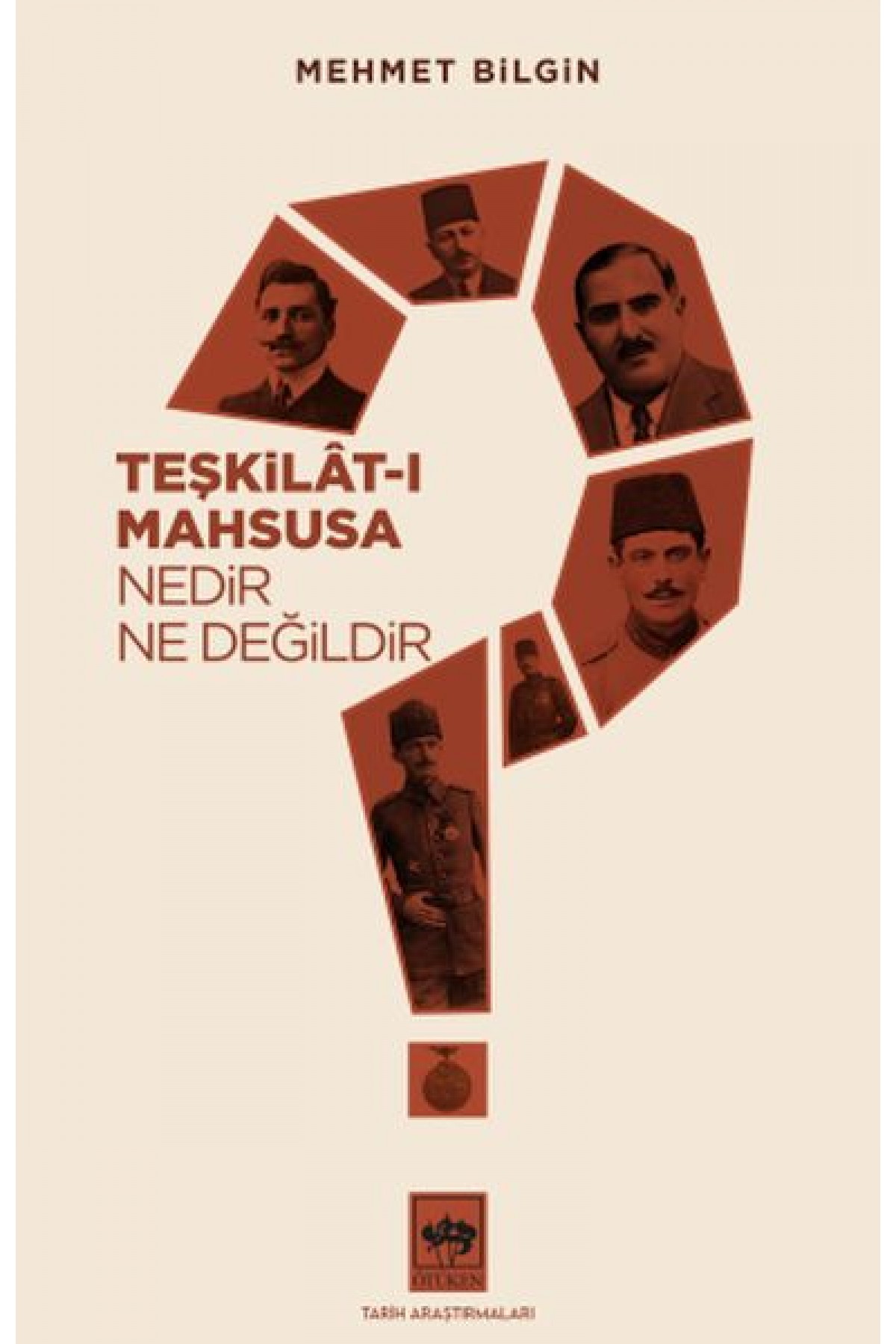 Teşkilat-ı Mahsusa Nedir? Ne Değildir? Teşkilat-ı Mahsusa Nedir? Ne Değildir?