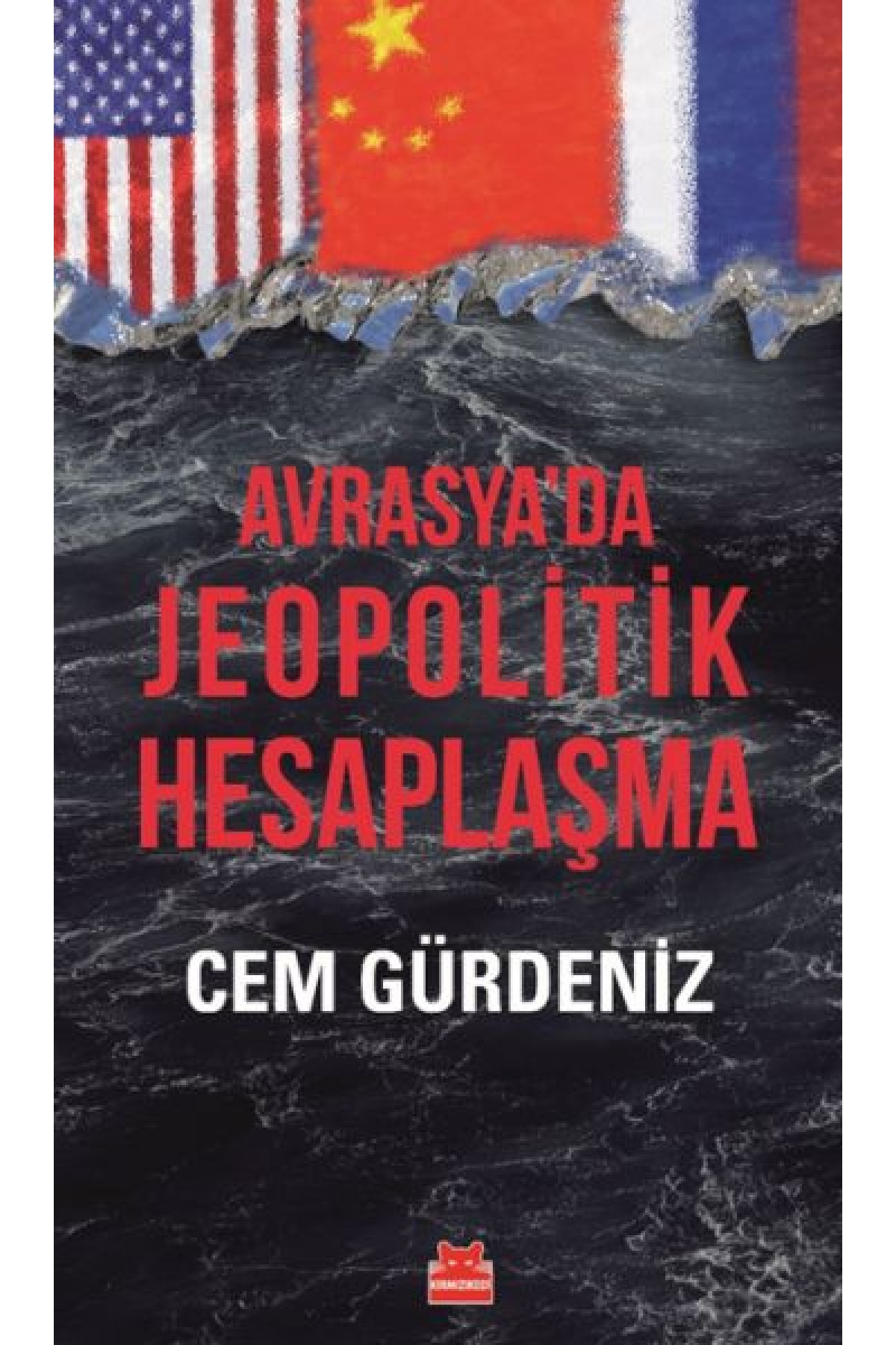 Avrasya’da Jeopolitik Hesaplaşma Avrasya’da Jeopolitik Hesaplaşma