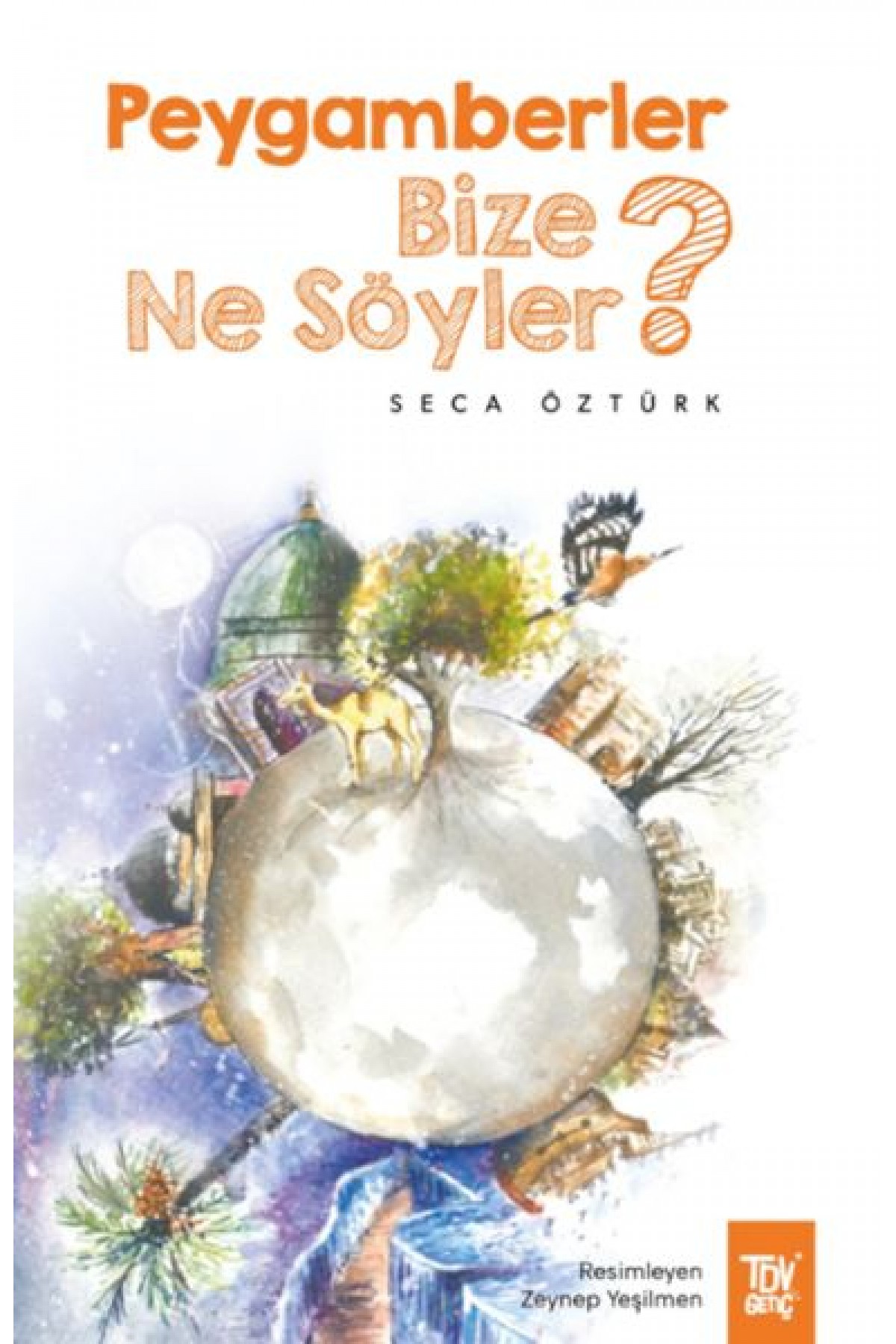 Peygamberler Bize Ne Söyler?