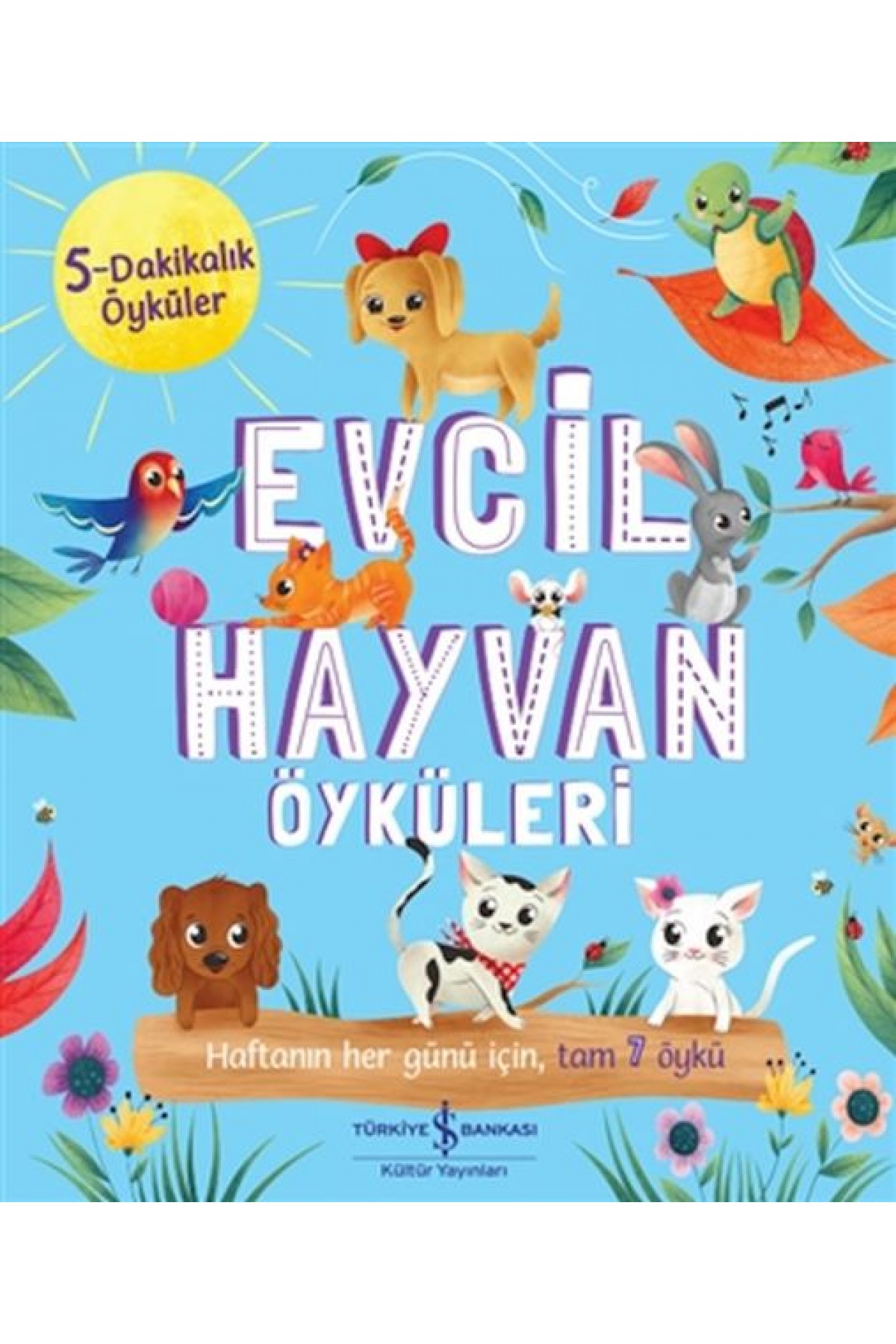 Evcil Hayvan Öyküleri - 5 Dakikalık Öyküler Evcil Hayvan Öyküleri - 5 Dakikalık Öyküler