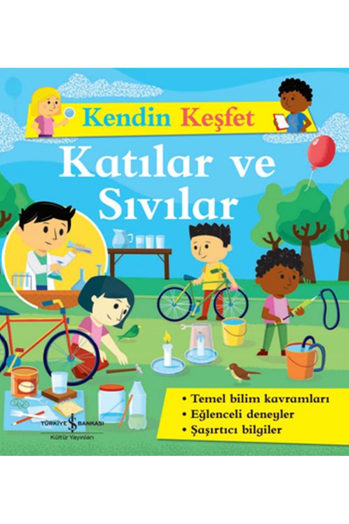 Kendin Keşfet - Katılar ve Sıvılar Kendin Keşfet - Katılar ve Sıvılar