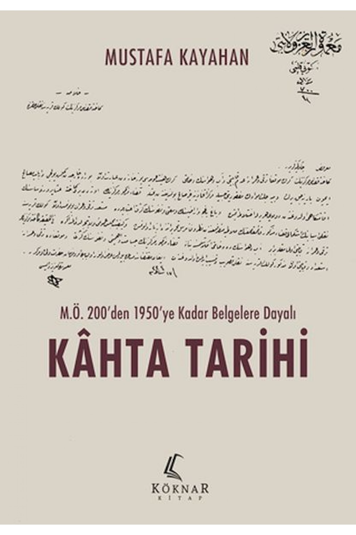 M.Ö. 200’den 1950’ye Kadar Belgelere Dayalı Kahta Tarihi