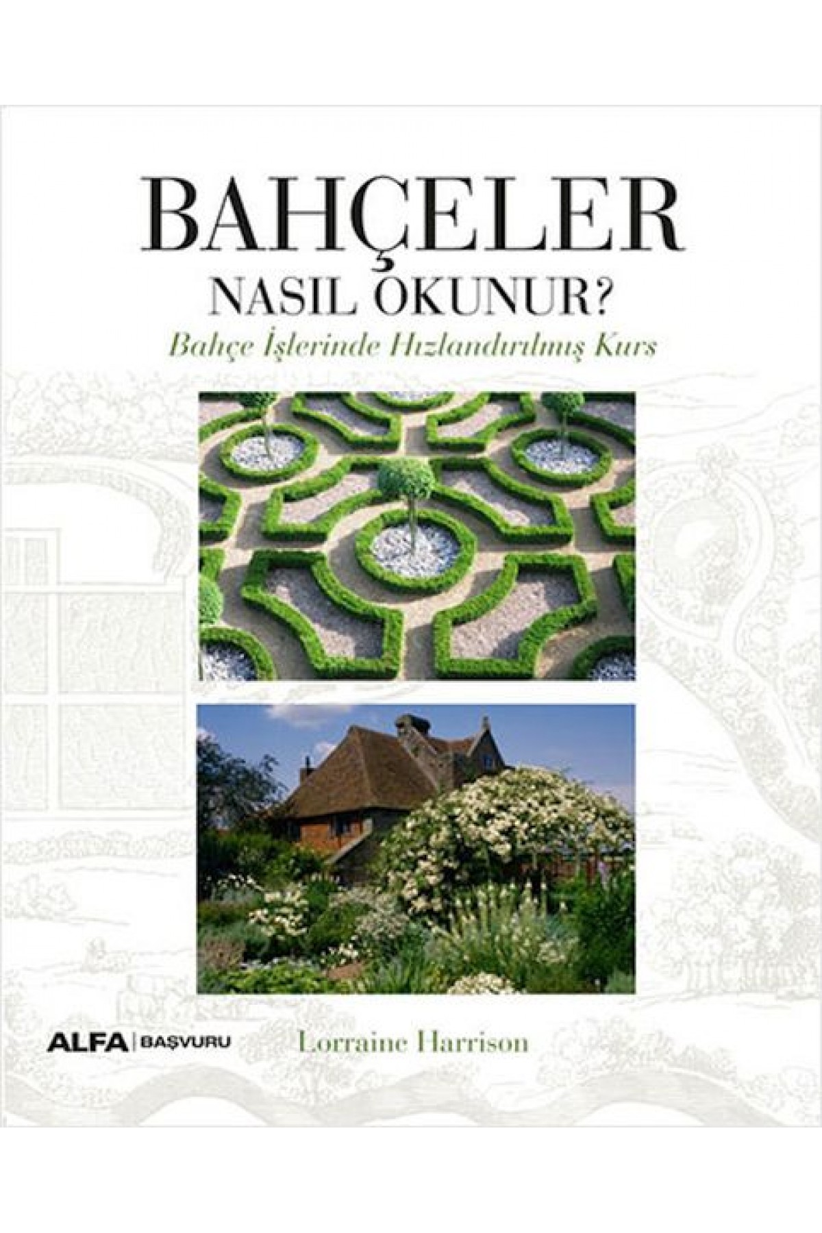 Bahçeler Nasıl Okunur? Bahçeler Nasıl Okunur?