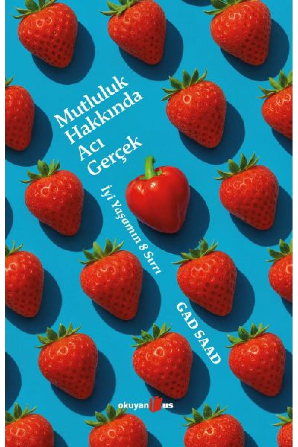 Mutluluk Hakkında Acı Gerçek