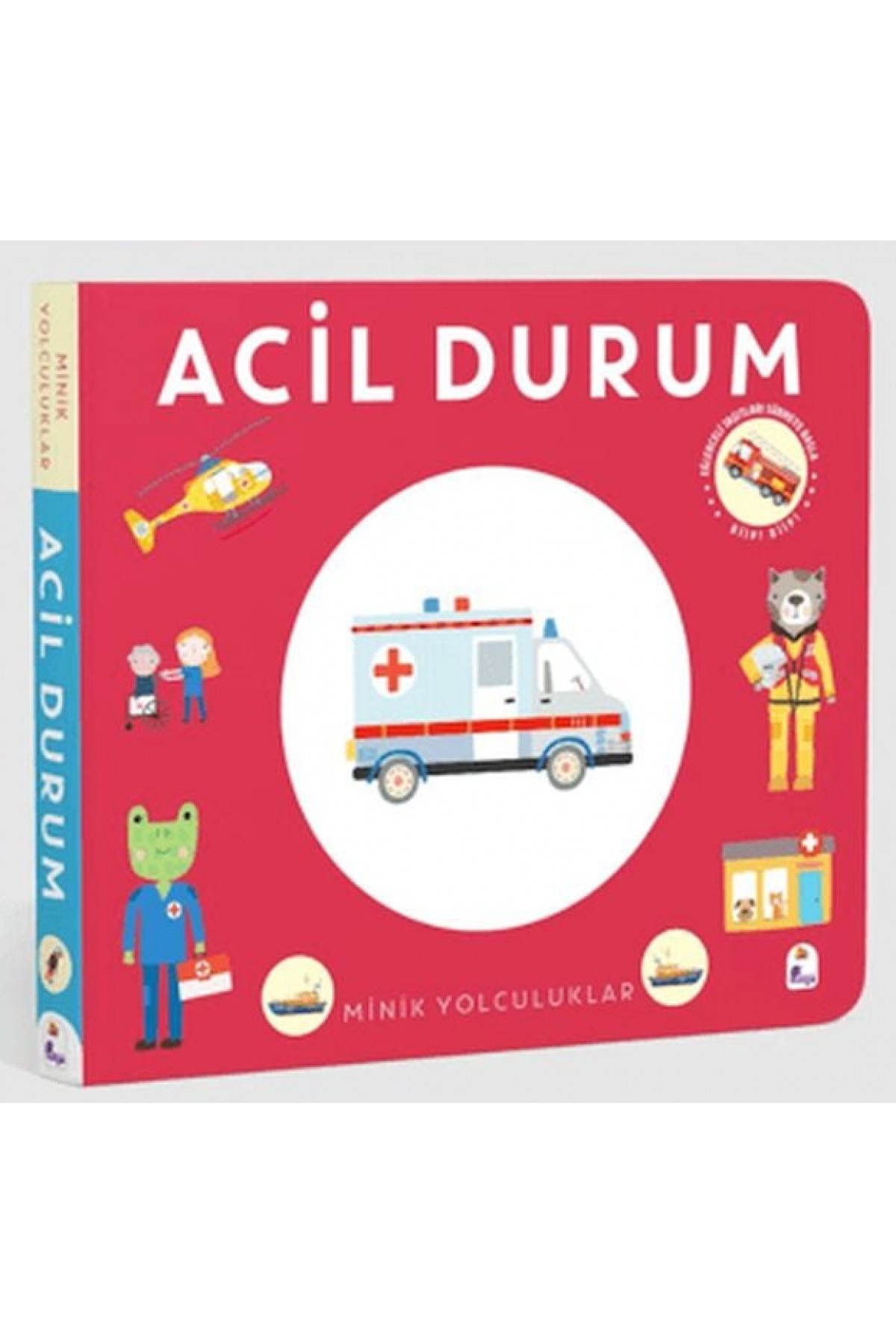 Minik Yolculuklar - Acil Durum Minik Yolculuklar - Acil Durum