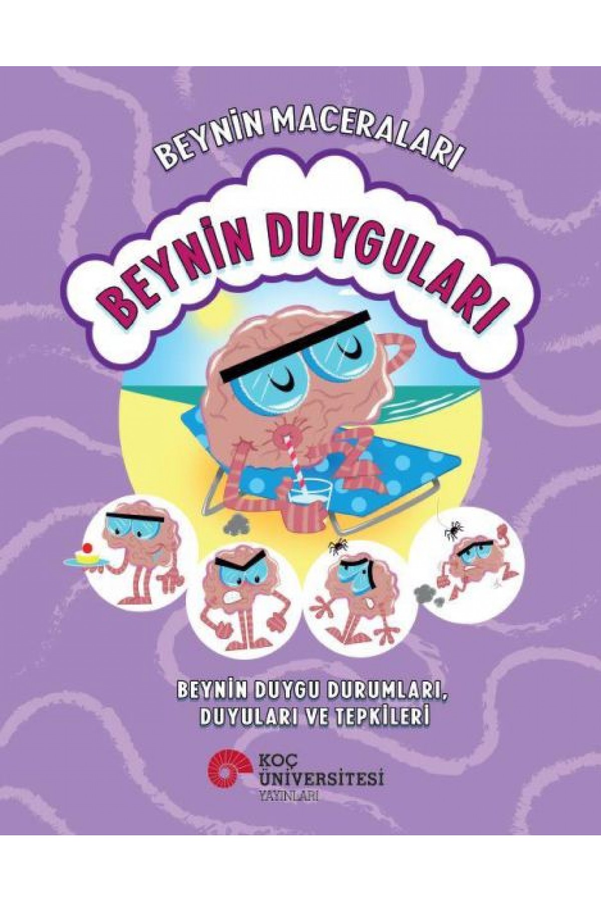 Beynin Maceraları - Beyin Duygu Durumları, Duyular Ve Tepkileri