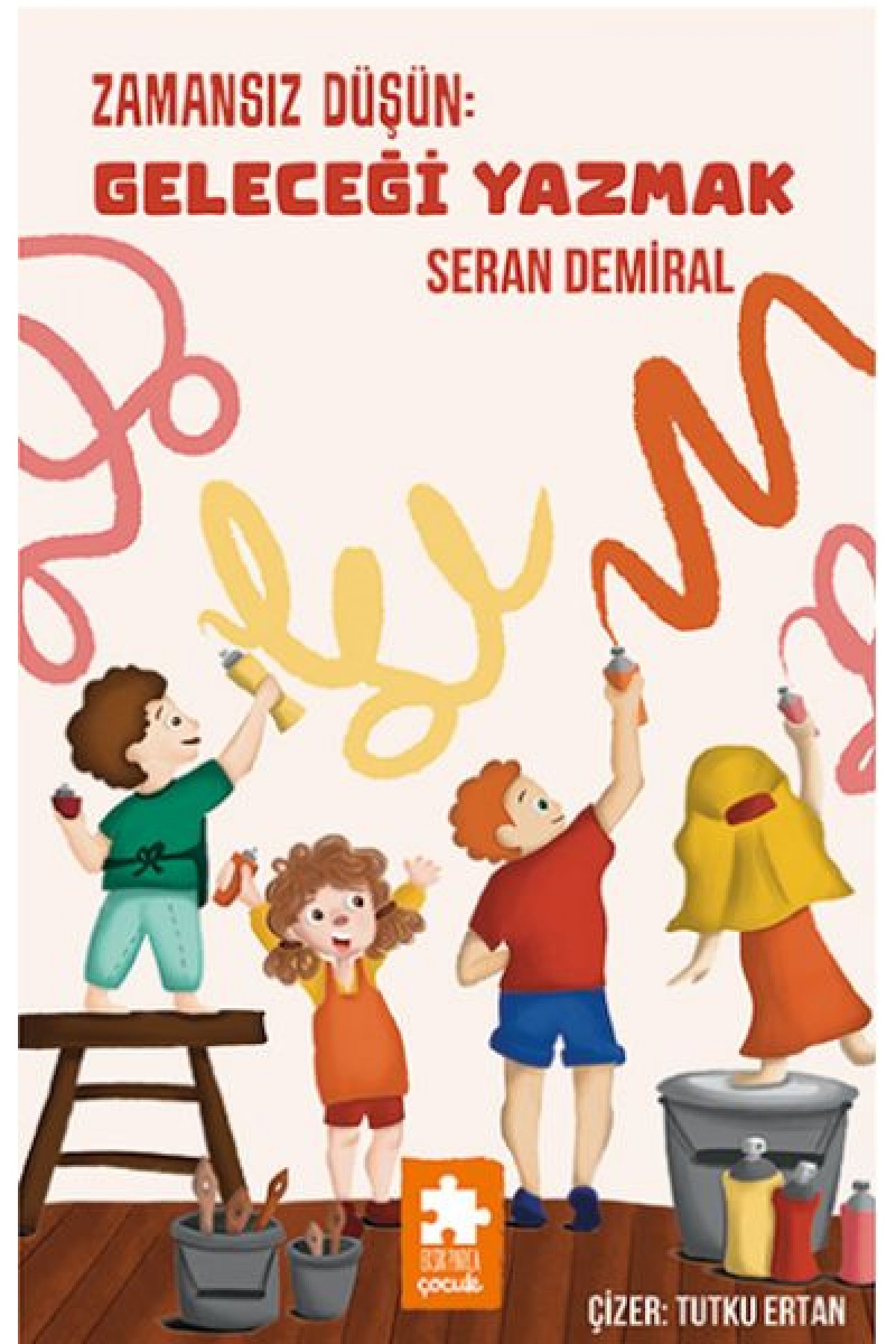 Zamansız Düşün : Geleceği Yazmak - Düşün Serisi Zamansız Düşün : Geleceği Yazmak - Düşün Serisi