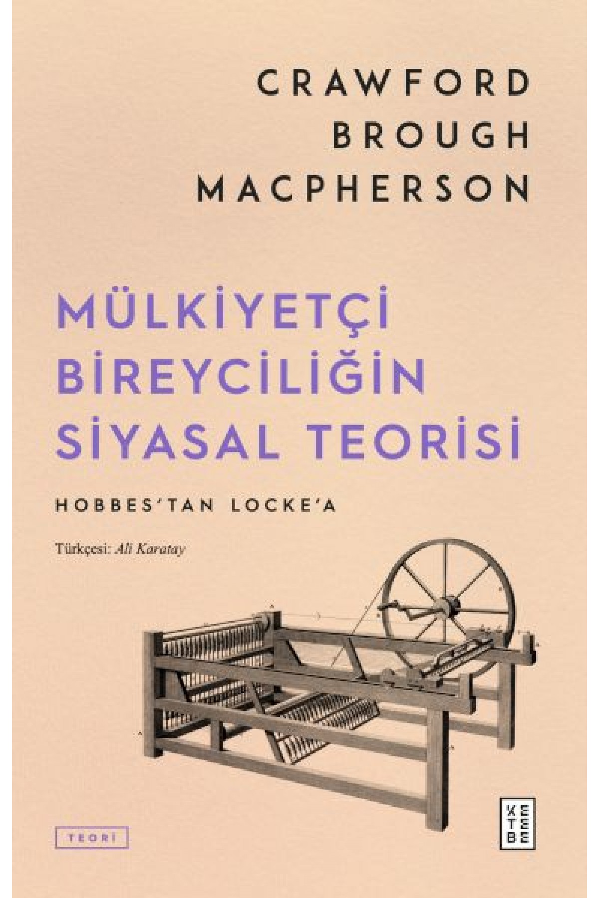 Mülkiyetçi Bireyciliğin Siyasal Teorisi Mülkiyetçi Bireyciliğin Siyasal Teorisi