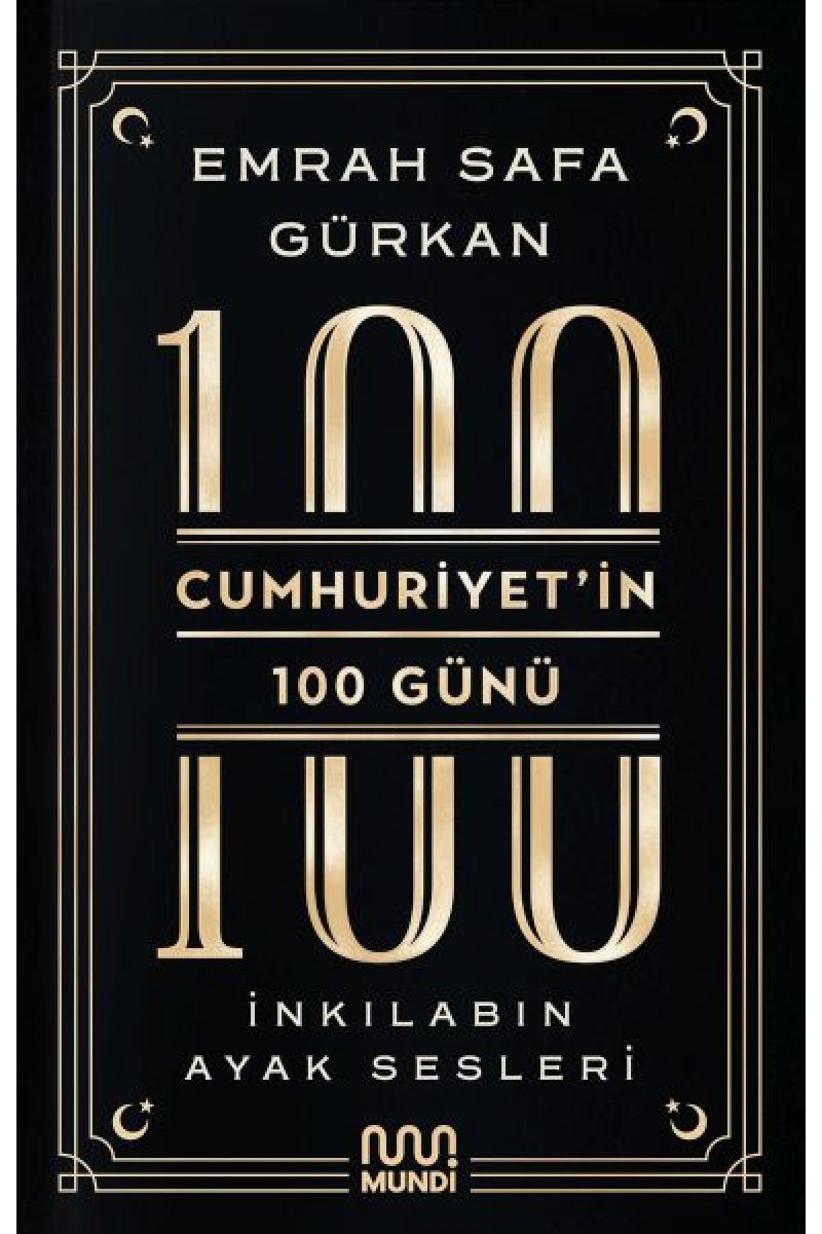 Cumhuriyetin 100 Günü: İnkılabın Ayak Sesleri