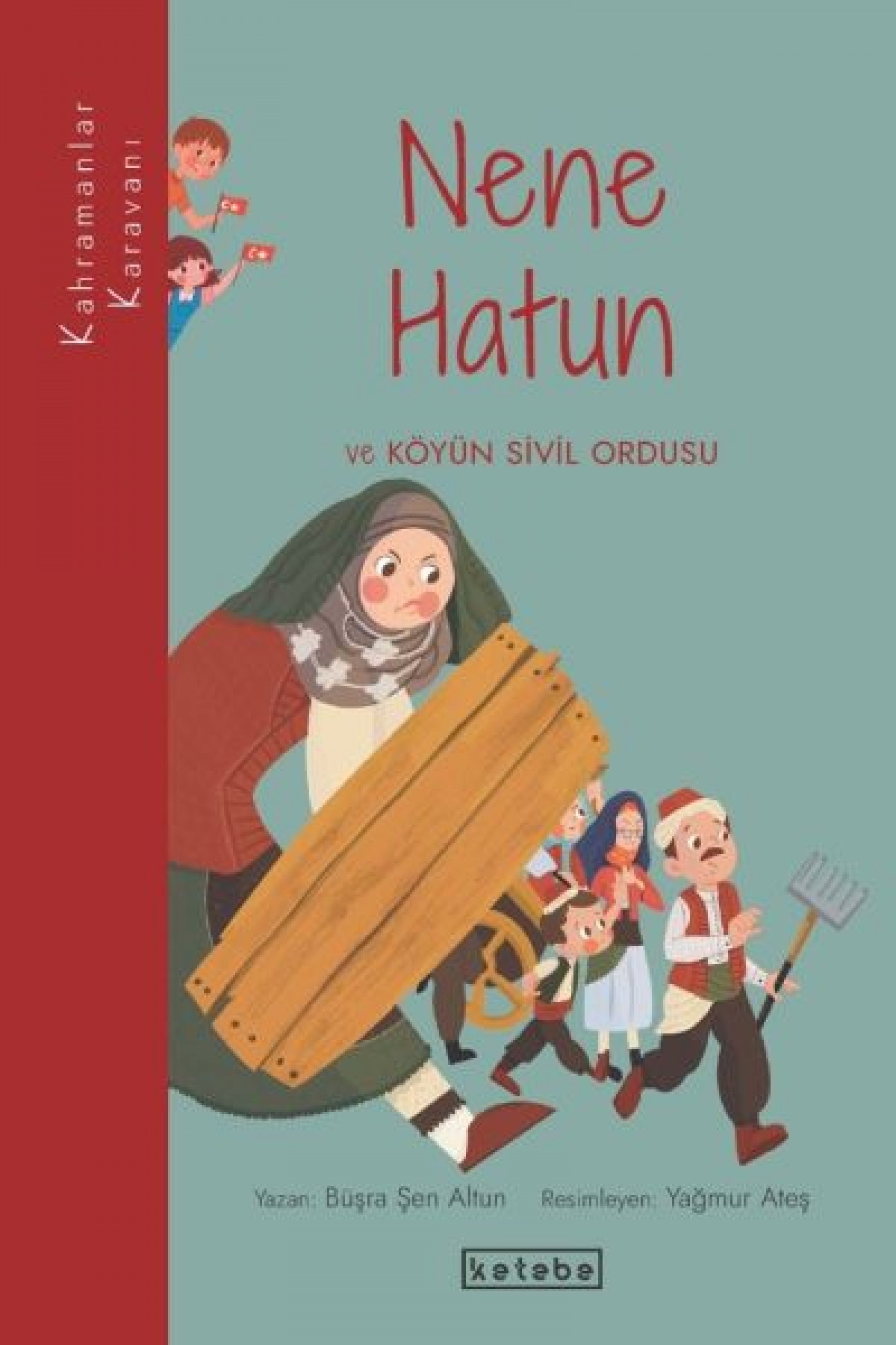 Kahramanlar Karavanı - Nene Hatun ve Köyün Sivil Ordusu Kahramanlar Karavanı - Nene Hatun ve Köyün Sivil Ordusu