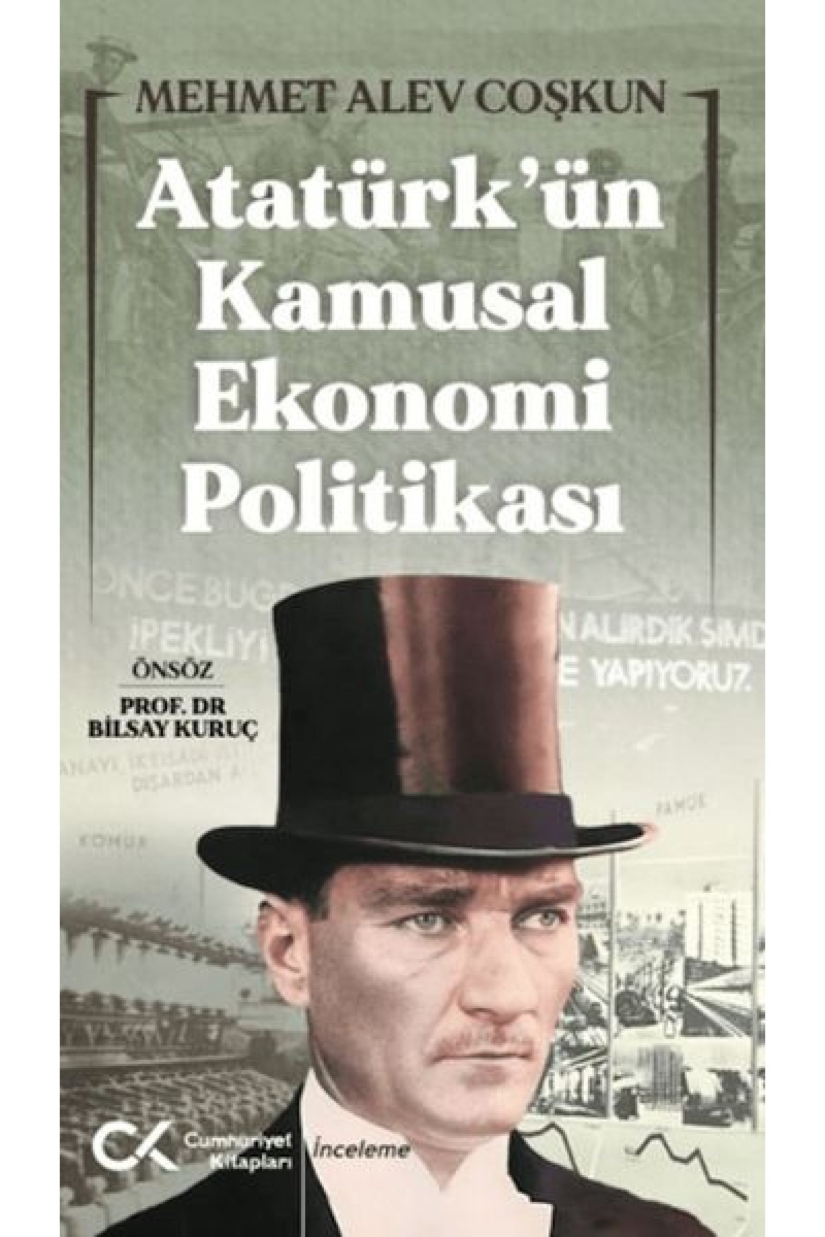 Atatürk’ün Kamusal Ekonomi Politikası Atatürk’ün Kamusal Ekonomi Politikası