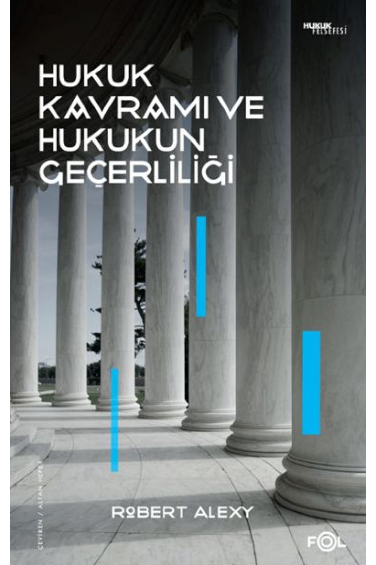 Hukuk Kavramı ve Hukukun Geçerliliği Hukuk Kavramı ve Hukukun Geçerliliği