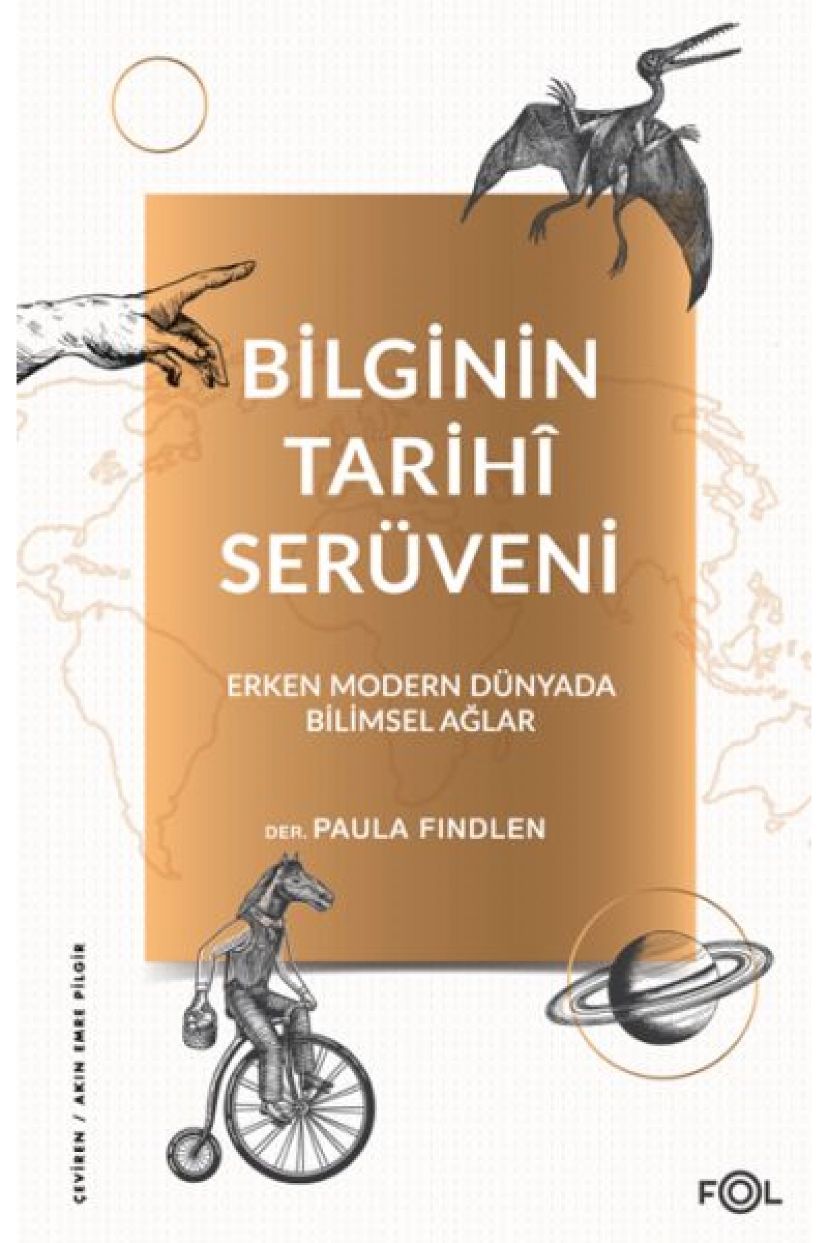 Bilginin Tarihî Serüveni –Erken Modern Dünyada Bilimsel Ağlar