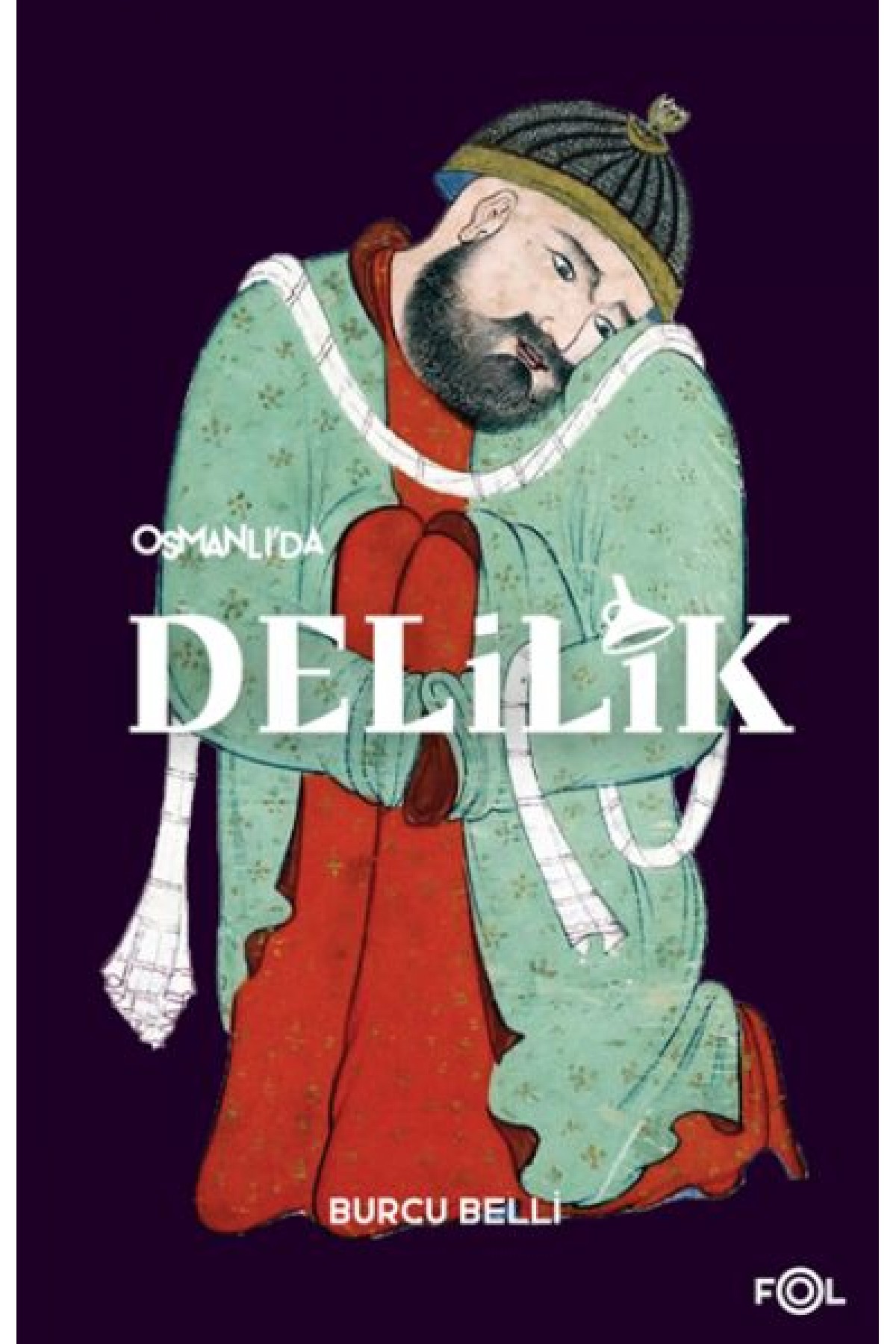 Osmanlı’da Delilik