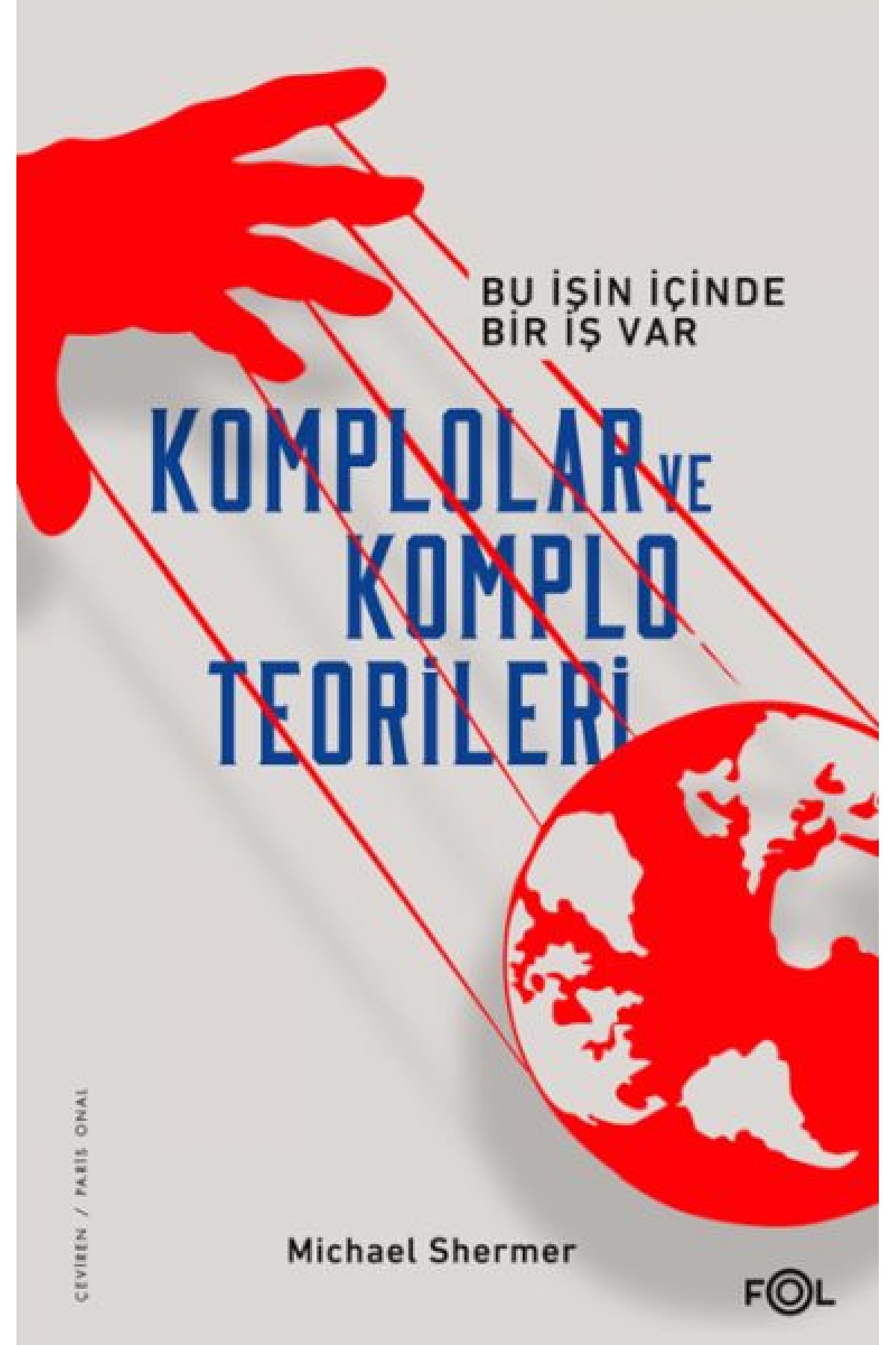 Komplolar ve Komplo Teorileri –Bu İşin İçinde Bir İş Var–