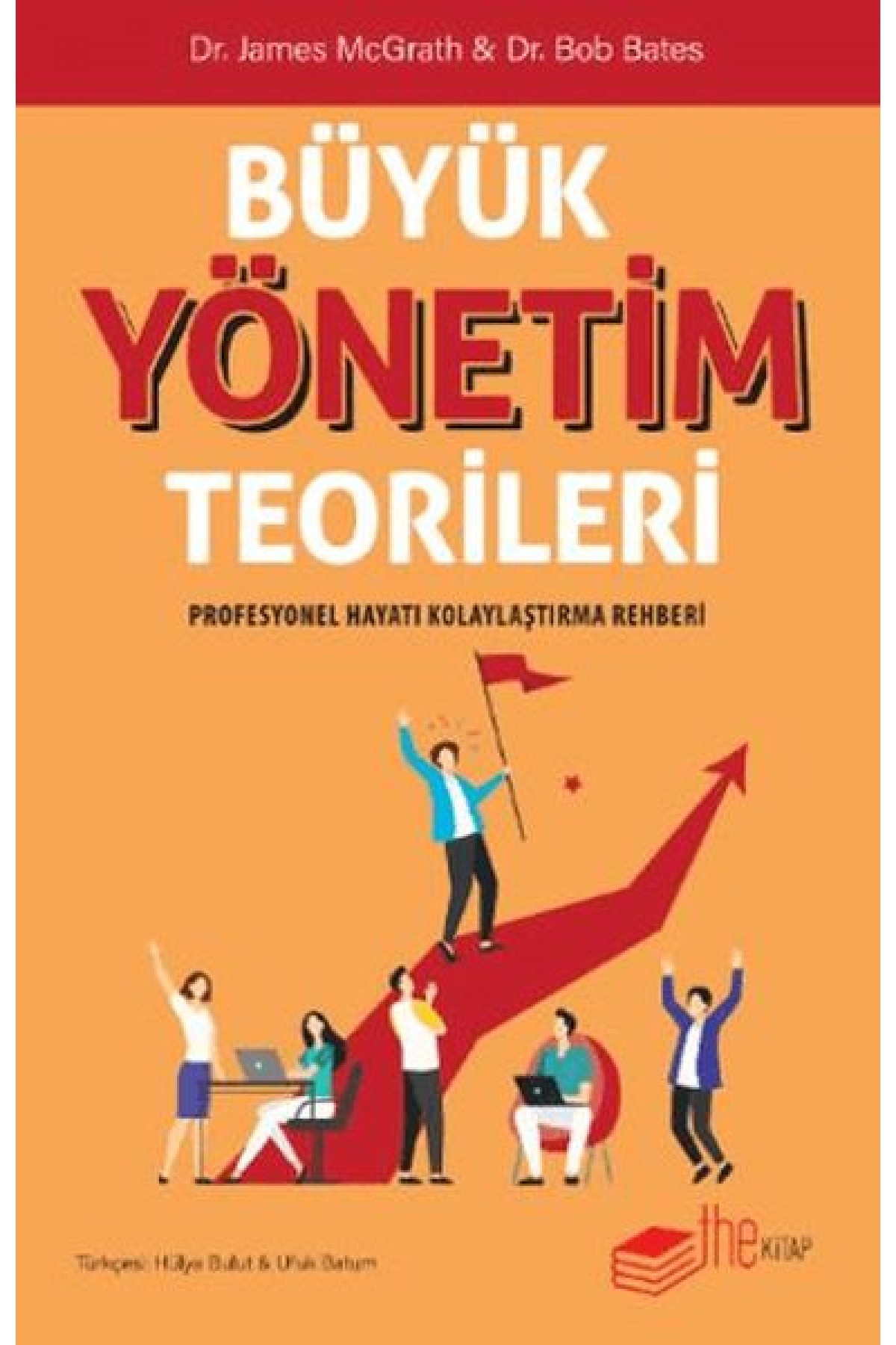 Büyük Yönetim Teorileri Profesyonel Hayatı Kolaylaştırma Rehberi Büyük Yönetim Teorileri Profesyonel Hayatı Kolaylaştırma Rehberi