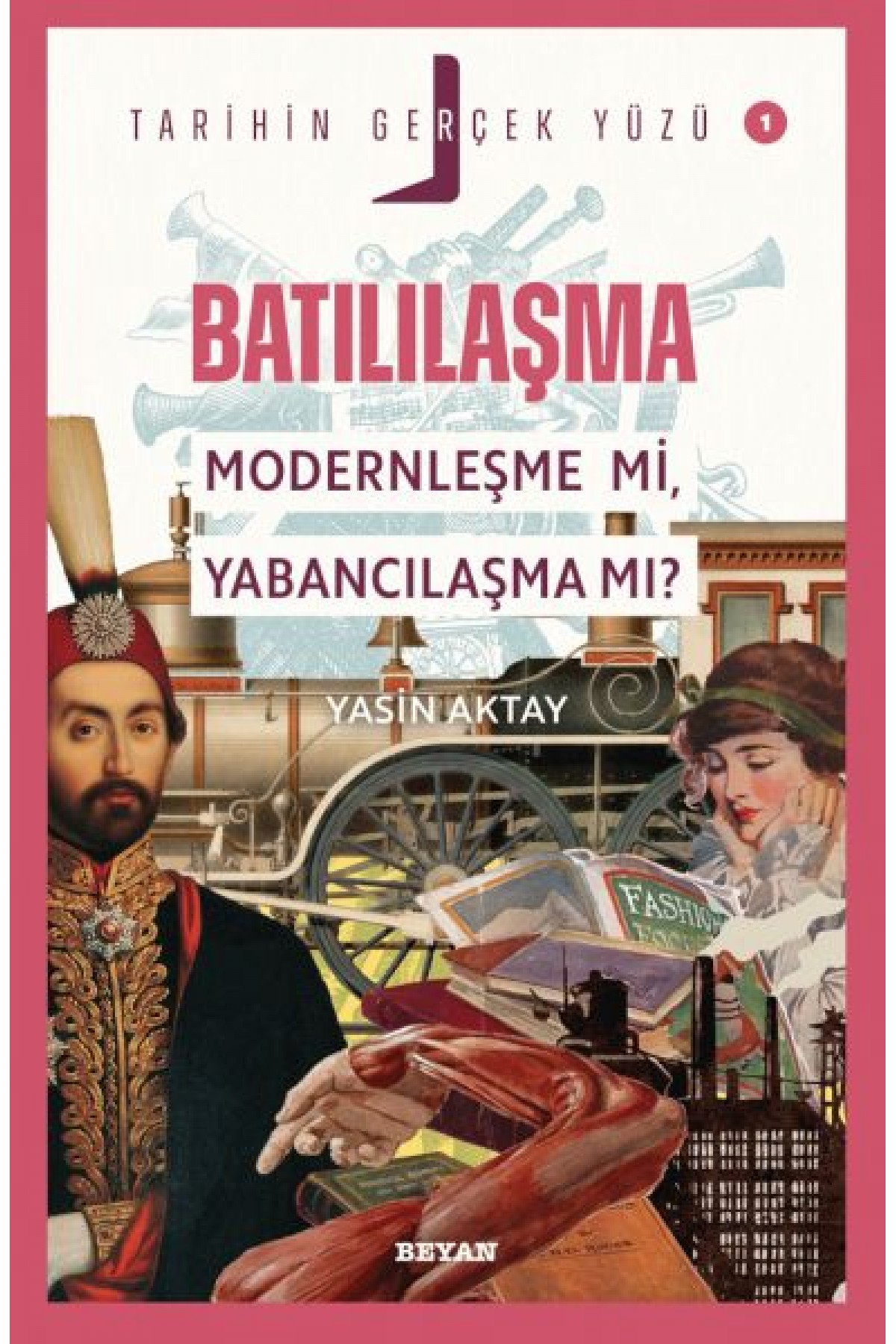 Tarihin Gerçek Yüzü - 1 Batılılaşma