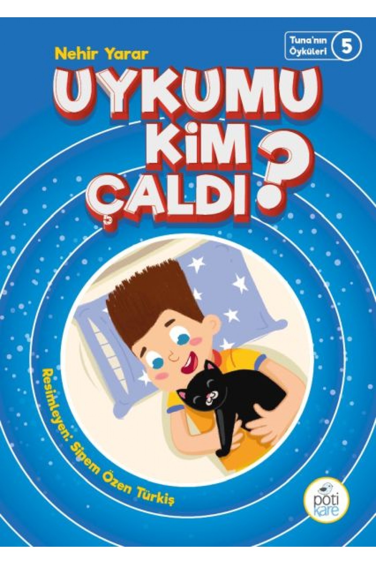 Tuna'nın Öyküleri 5 - Uykumu Kim Çaldı? Tuna'nın Öyküleri 5 - Uykumu Kim Çaldı?