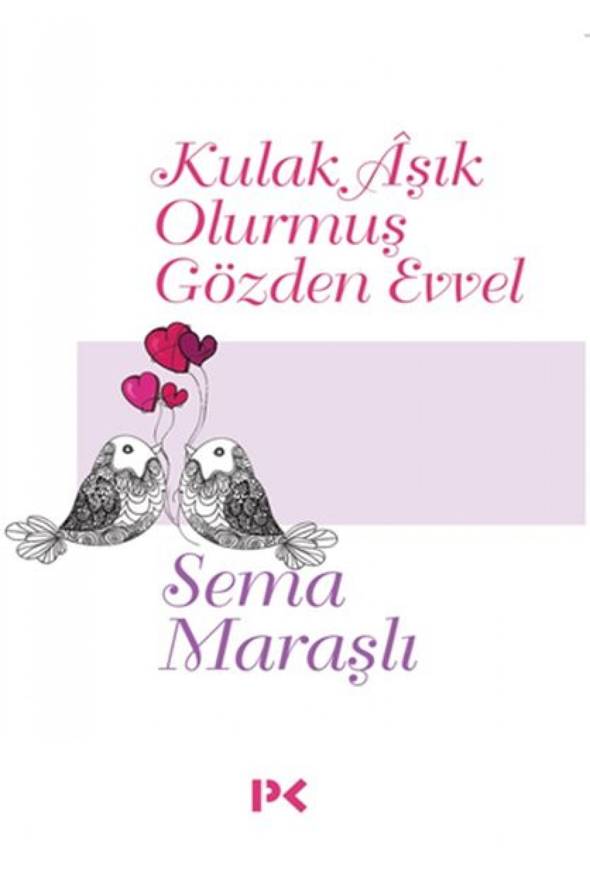 Kulak Aşık Olurmuş Gözden Evvel