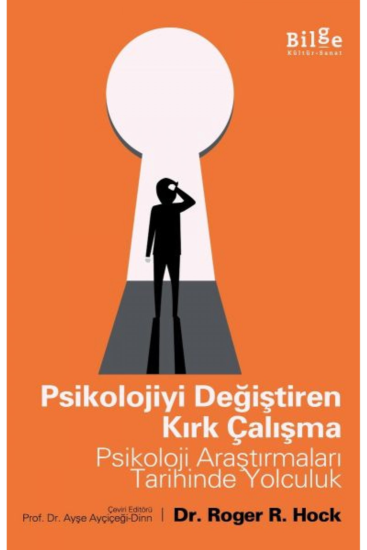 Psikolojiyi Değiştiren Kırk Çalışma - Psikoloji Araştırmaları Tarihinde Yolculuk Psikolojiyi Değiştiren Kırk Çalışma - Psikoloji Araştırmaları Tarihinde Yolculuk