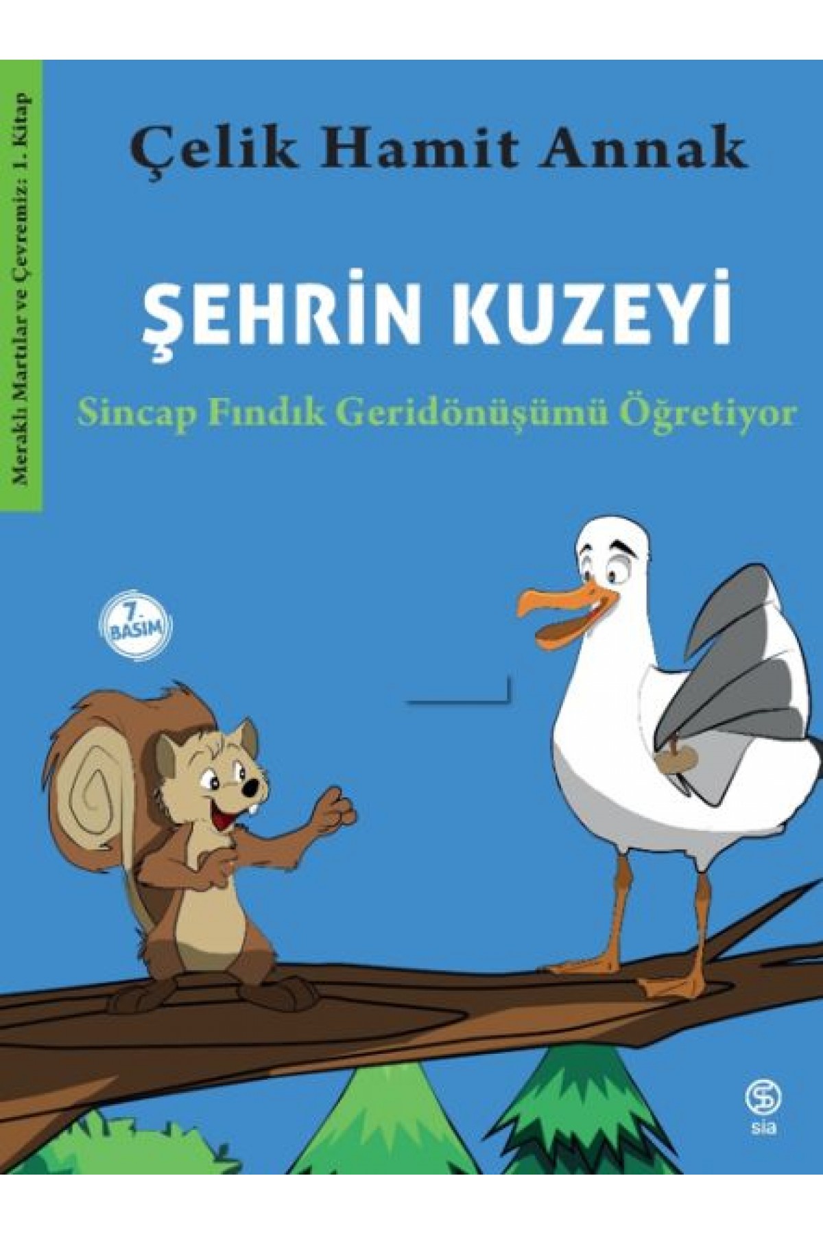 Şehrin Kuzeyi - Sincap Fındık Geridönüşümü Öğretiyor-Meraklı Martılar ve Çevremiz 1. Şehrin Kuzeyi - Sincap Fındık Geridönüşümü Öğretiyor-Meraklı Martılar ve Çevremiz 1.