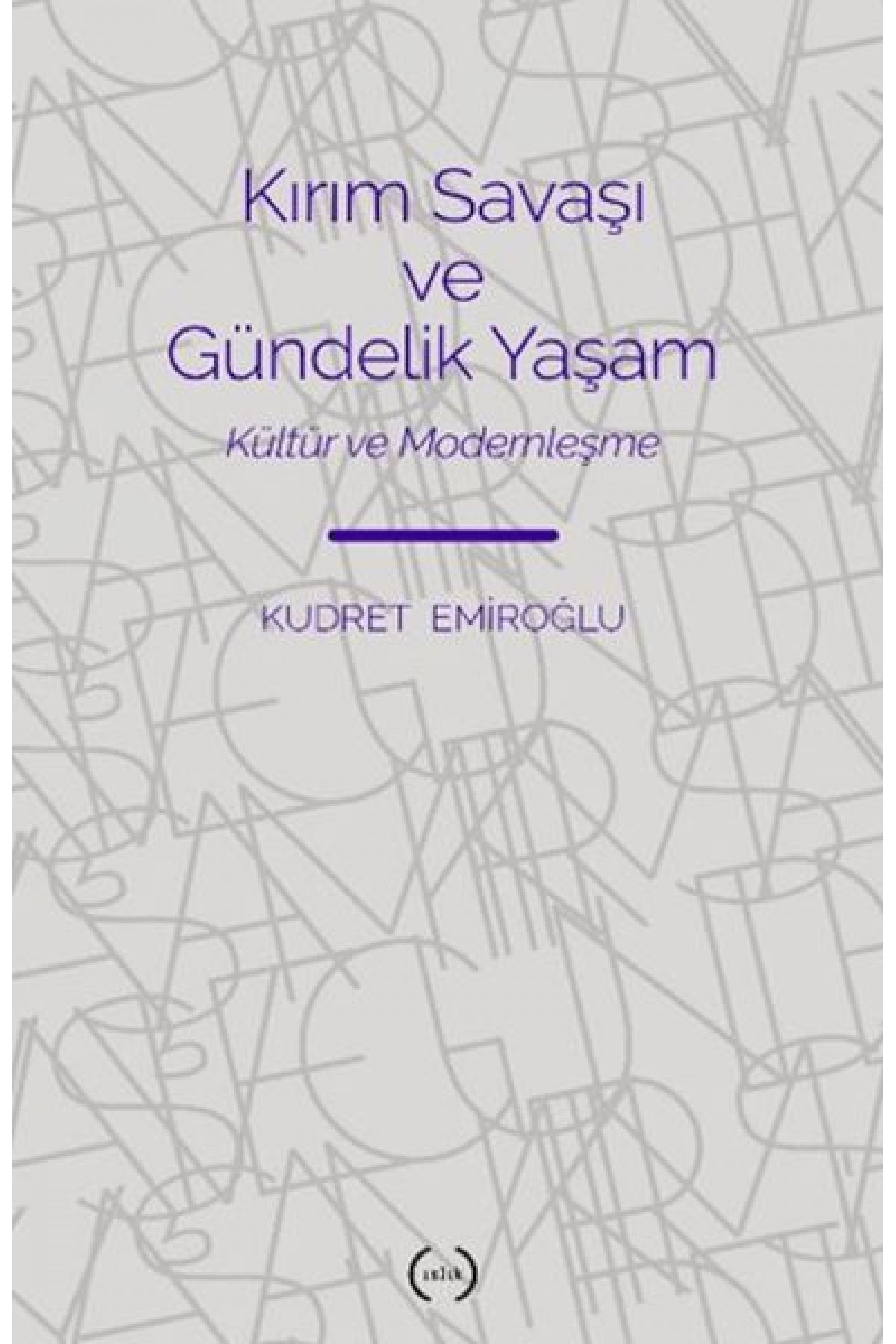 Kırım Savaşı ve Gündelik Yaşam Kırım Savaşı ve Gündelik Yaşam