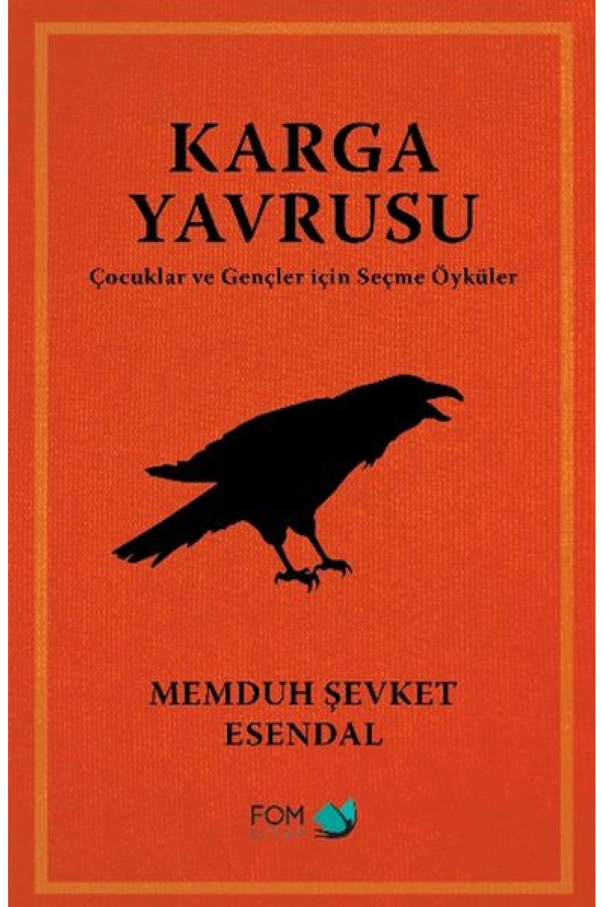 Karga Yavrusu – Çocuklar ve Gençler için Seçme Öyküler Karga Yavrusu – Çocuklar ve Gençler için Seçme Öyküler