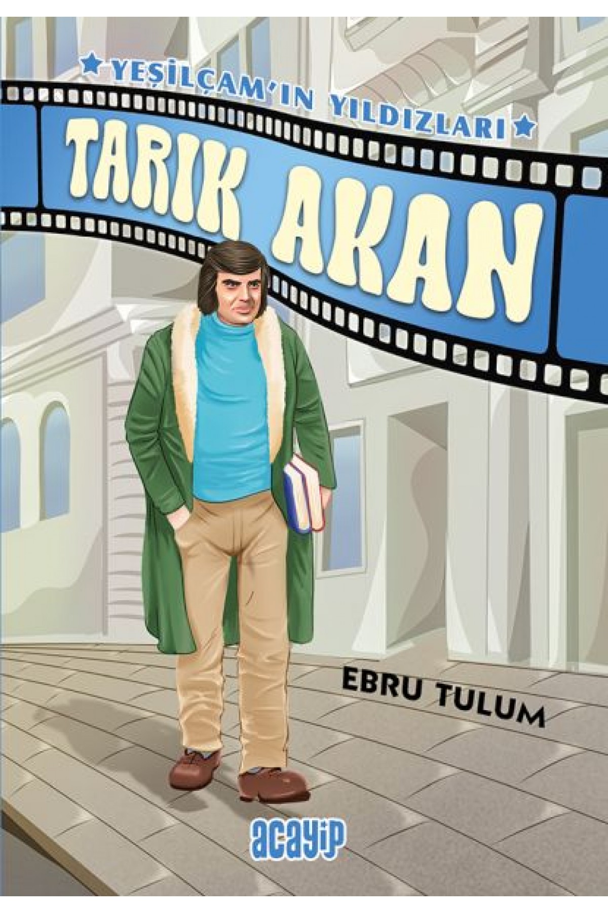 Yeşilçam’ın Yıldızları 5 - Tarık Akan