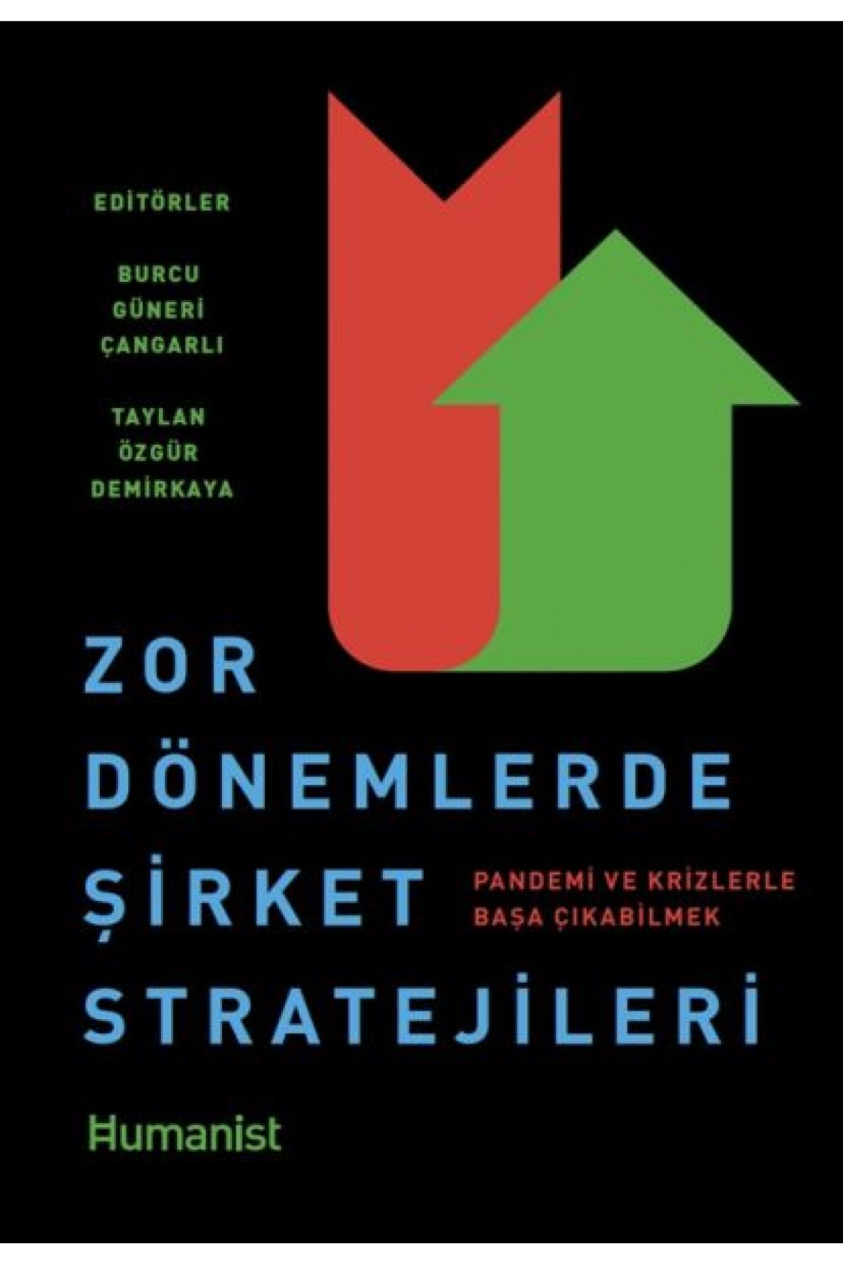 Zor Dönemlerde Şirket Stratejileri: Pandemi ve Krizlerle Başa Çıkabilmek Zor Dönemlerde Şirket Stratejileri: Pandemi ve Krizlerle Başa Çıkabilmek