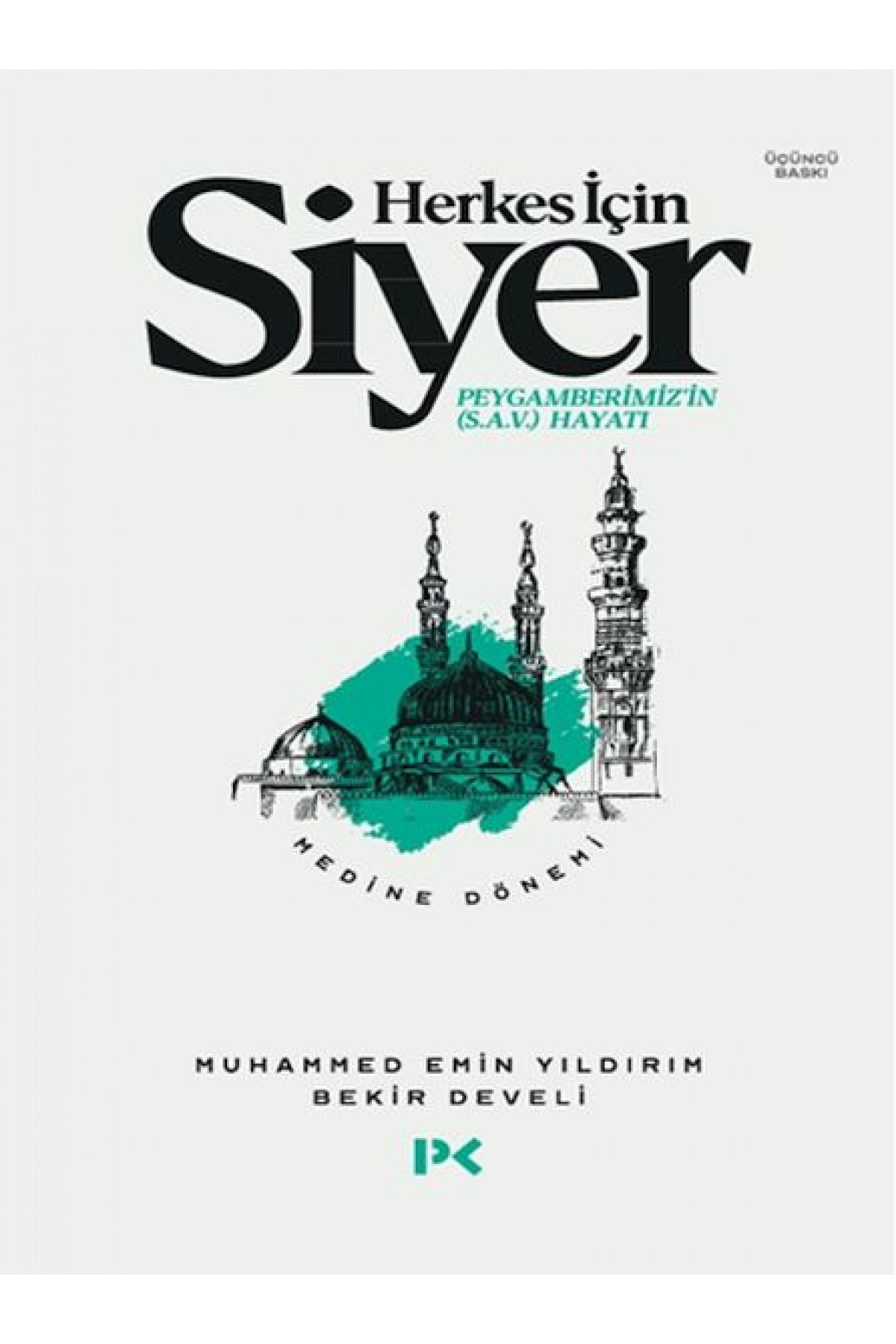 Herkes İçin Siyer Peygamberimiz'in (S.A.V) Hayatı - Medine Dönemi