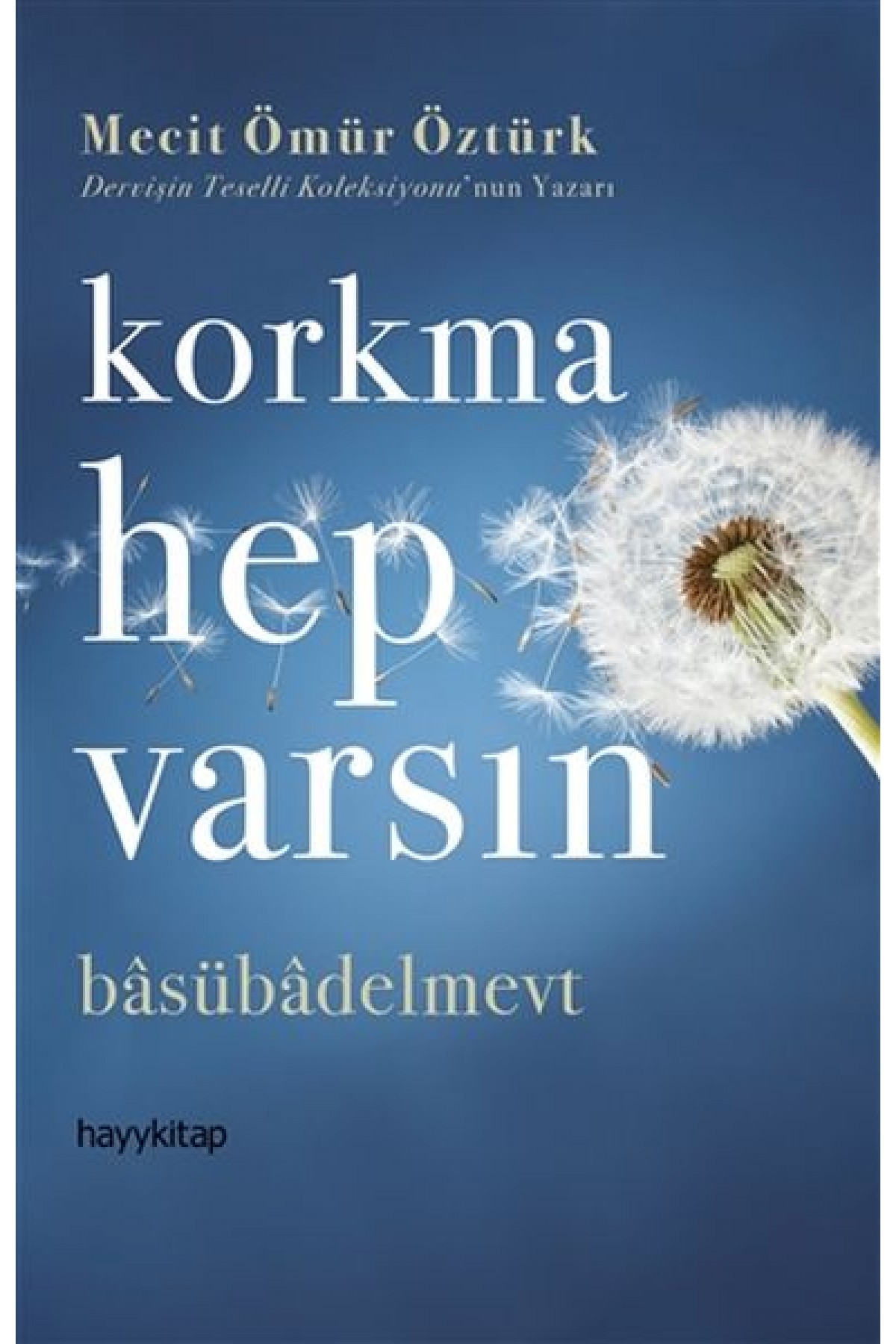 Korkma Hep Varsın
