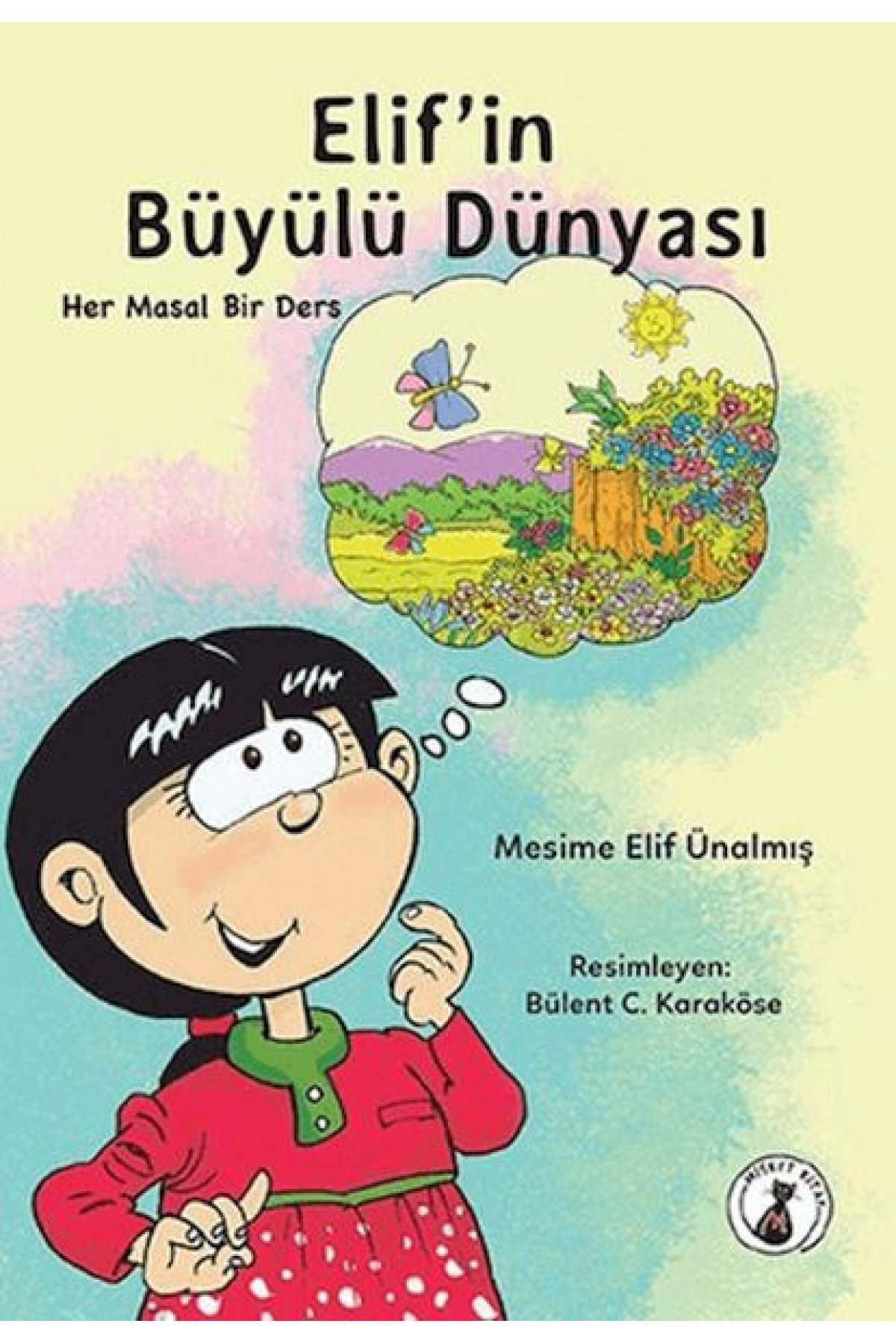 Elif'in Büyülü Dünyası - Her Masal Bir Ders
