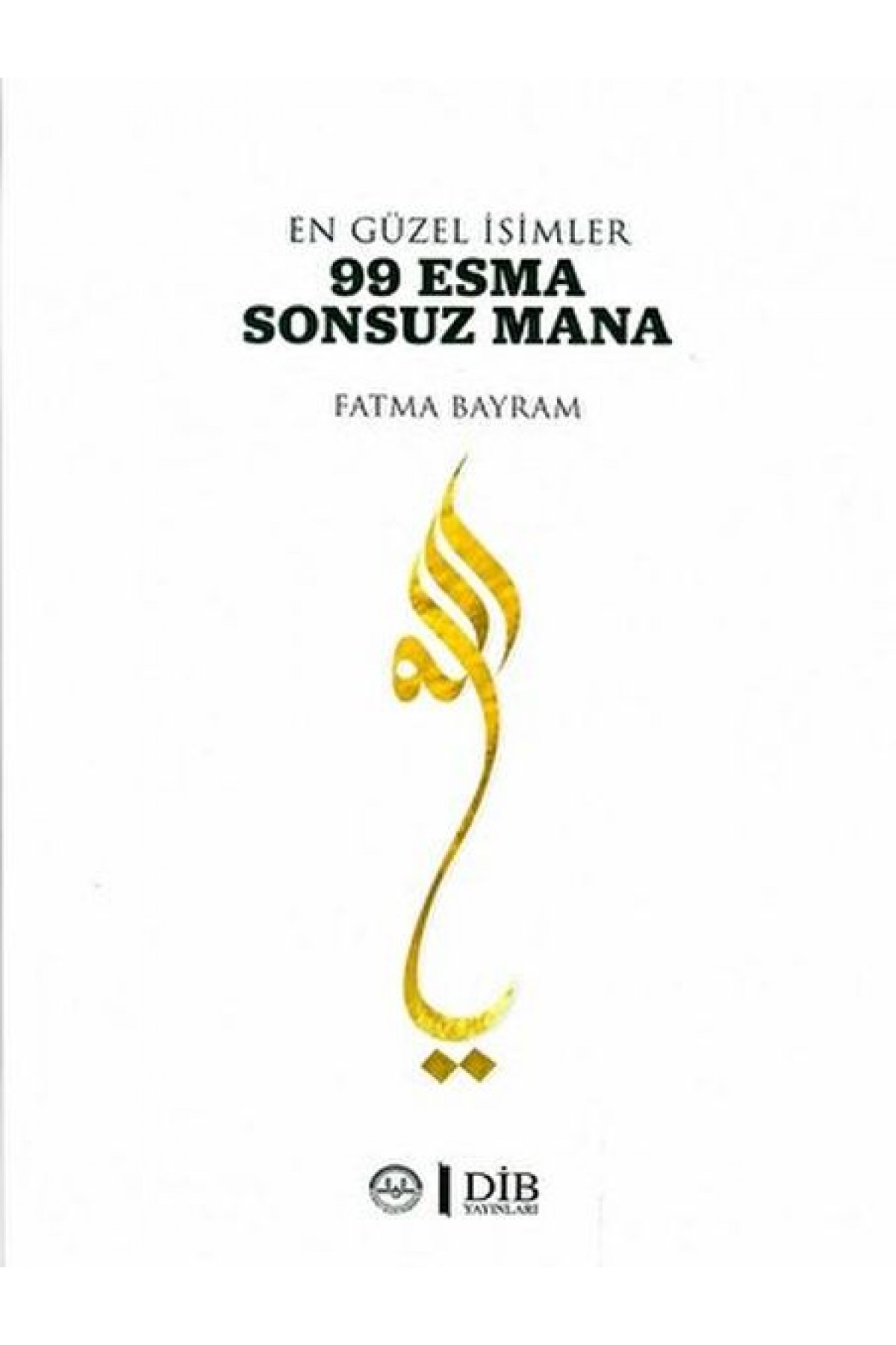 En Güzel İsimler 99 Esma Sonsuz Mana