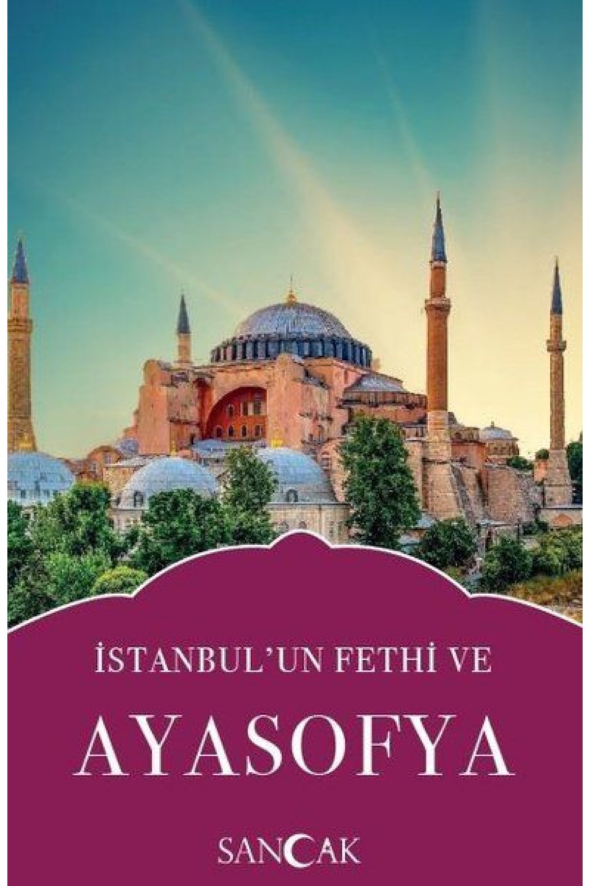 İstanbulun Fethi ve Ayasofya İstanbulun Fethi ve Ayasofya