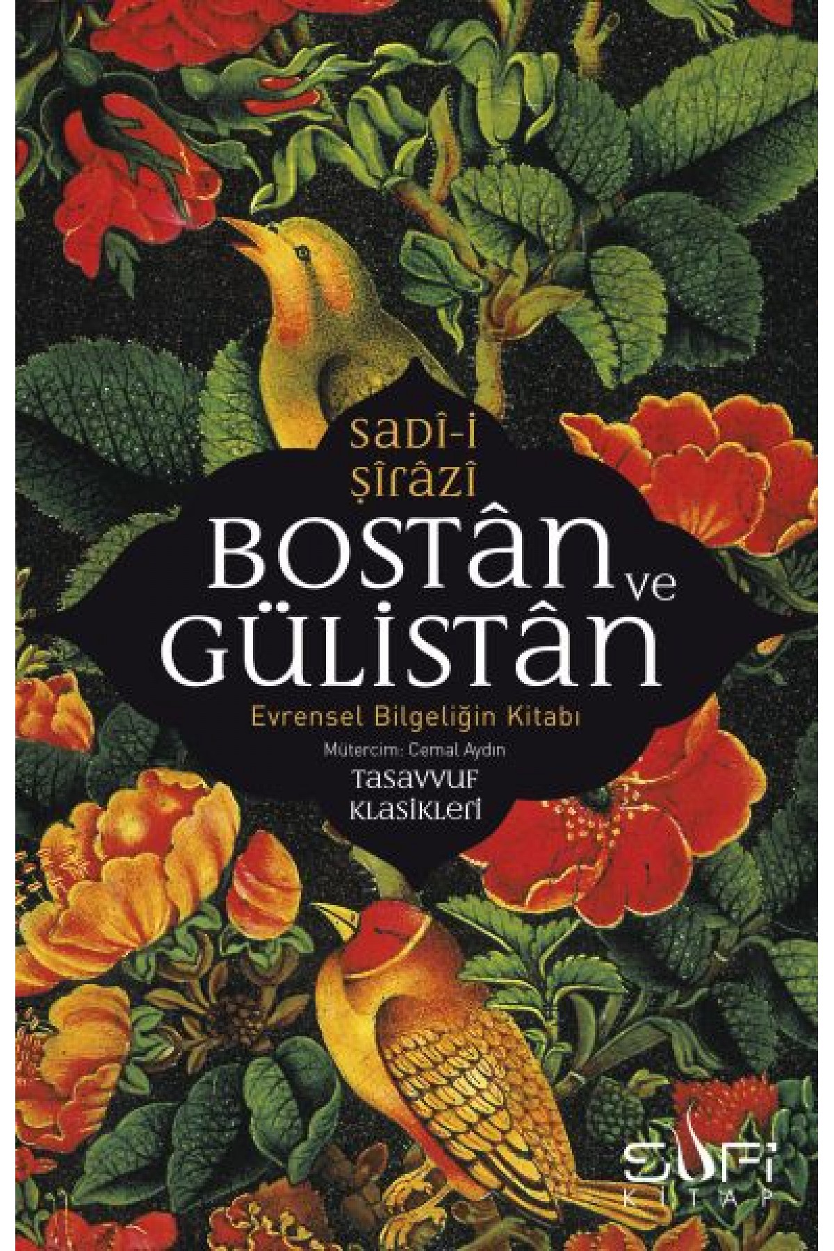 Bostan ve Gülistan & Evrensel Bilgeliğin Kitabı