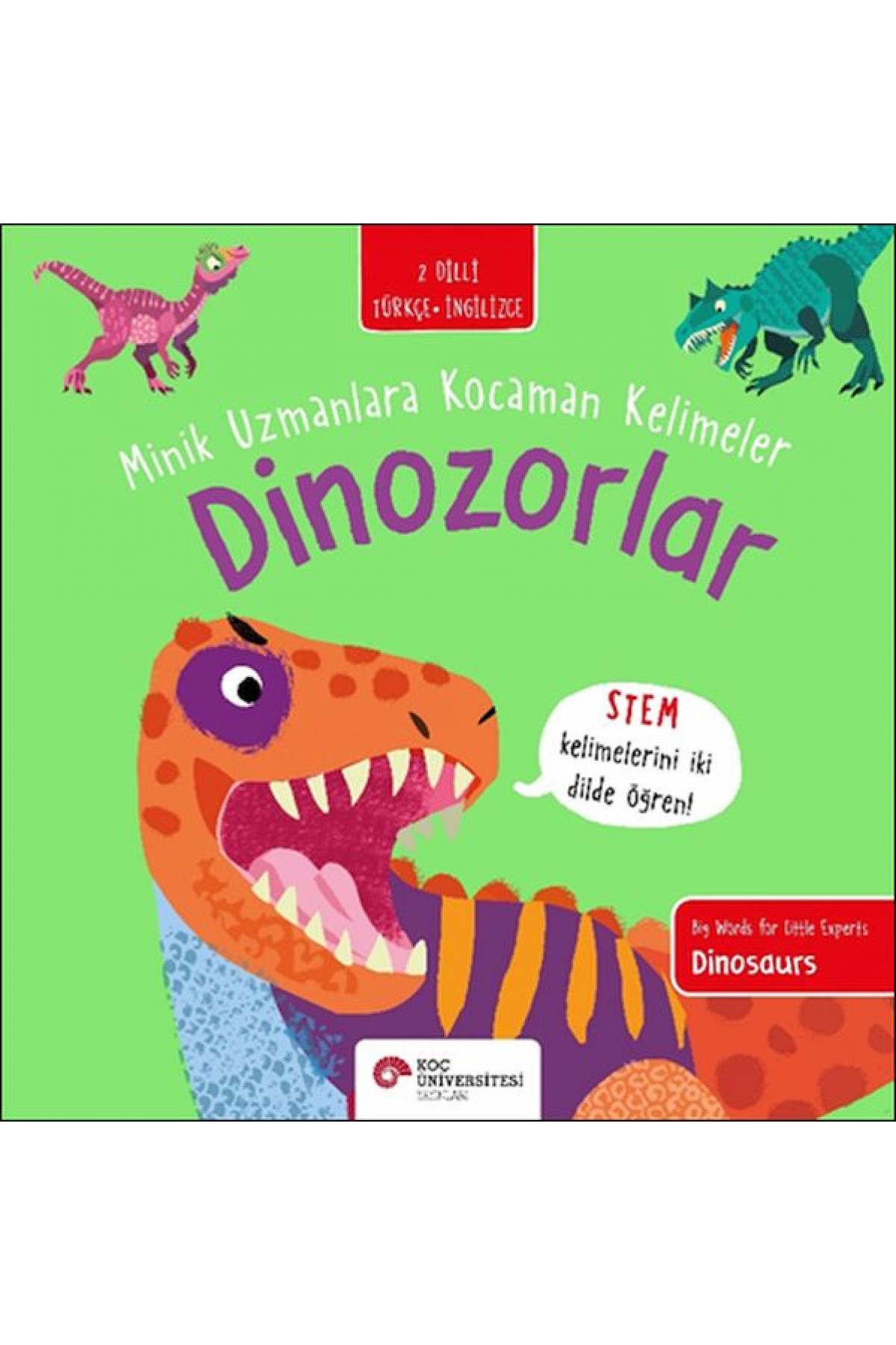Hayvanlar - Minik Uzmanlara Kocaman Kelimeler (İki Dilli Türkçe-İngilizce)