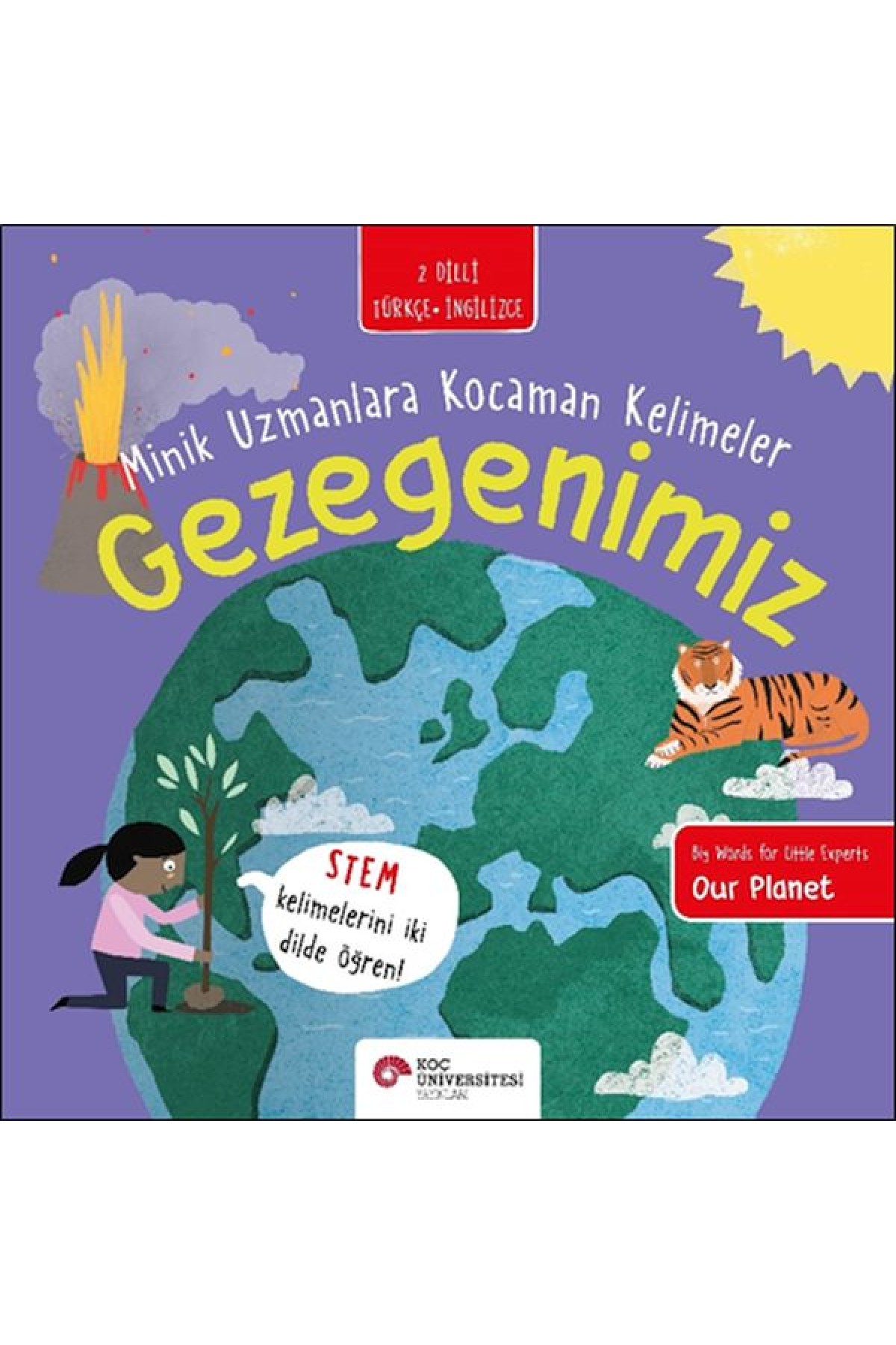Gezegenimiz- Minik Uzmanlara Kocaman Kelimeler (İki Dilli Türkçe-İngilizce)